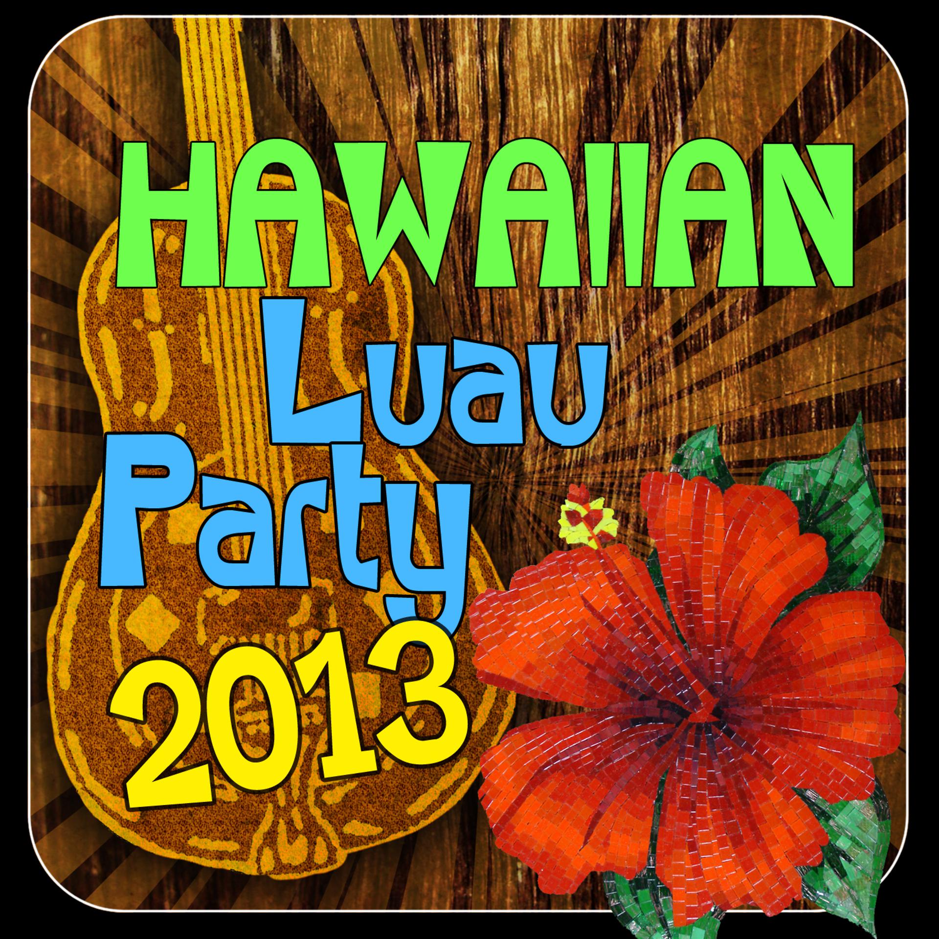 Постер альбома Hawaiian Luau Party 2013
