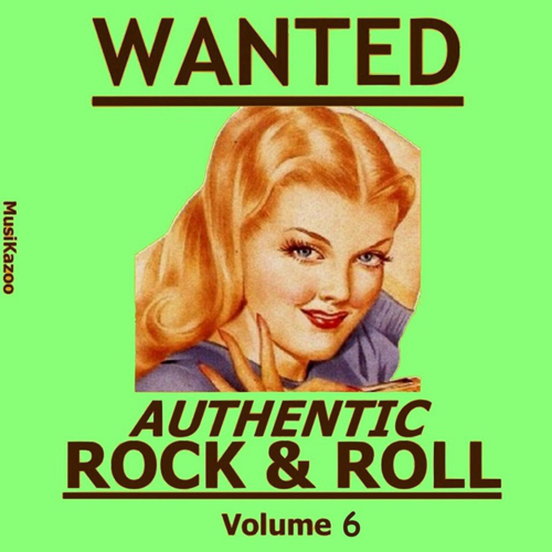 Постер альбома Wanted - Authentic Rock & Roll, Vol. 6