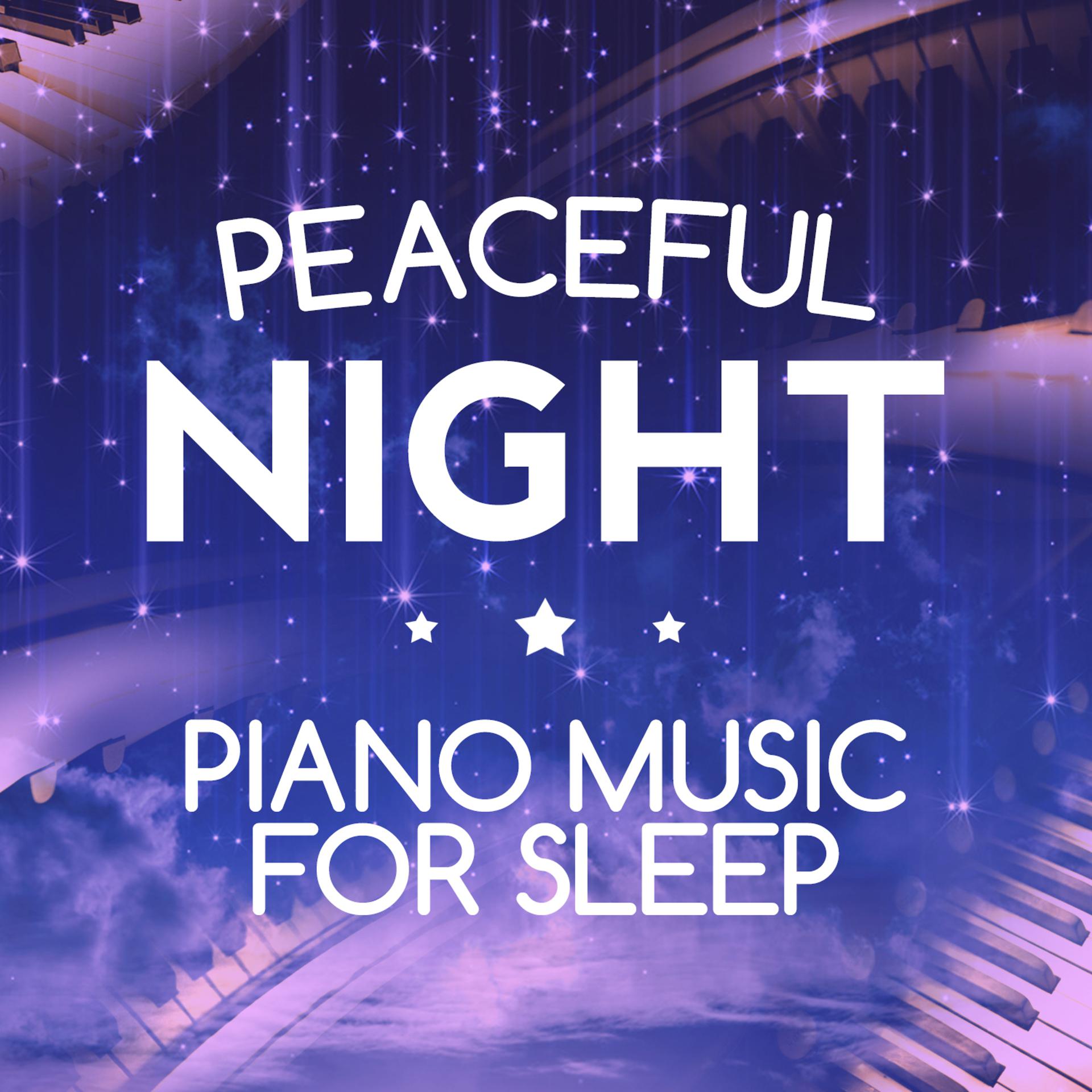 Постер альбома Peaceful Night: Piano Music for Sleep