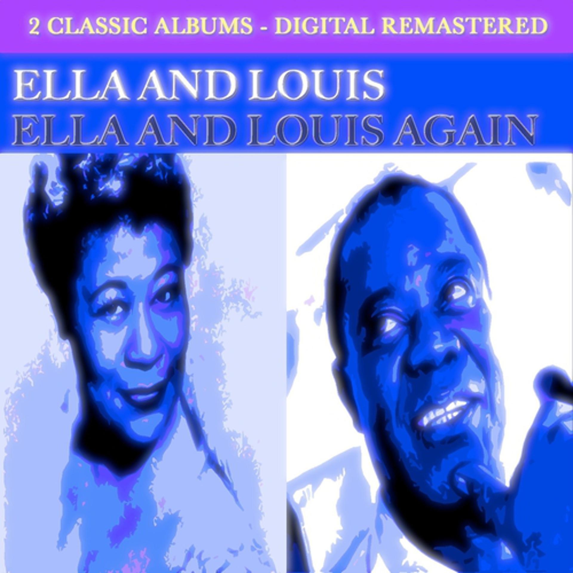 Постер альбома Ella and Louis - Ella and Louis Again (2 Classic Albums - Digital Remastered)