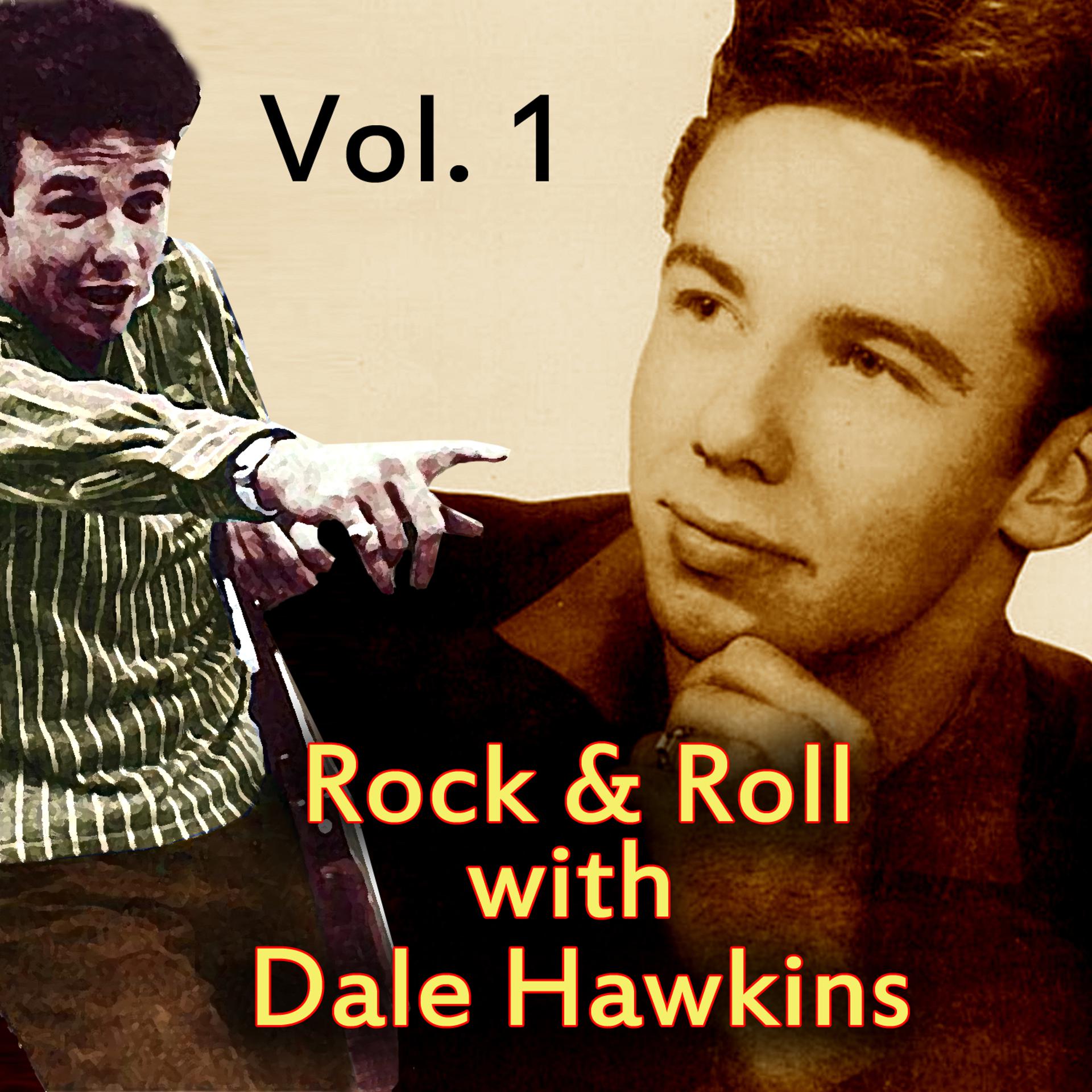 Постер альбома Rock & Roll with Dale Hawkins, Vol. 1