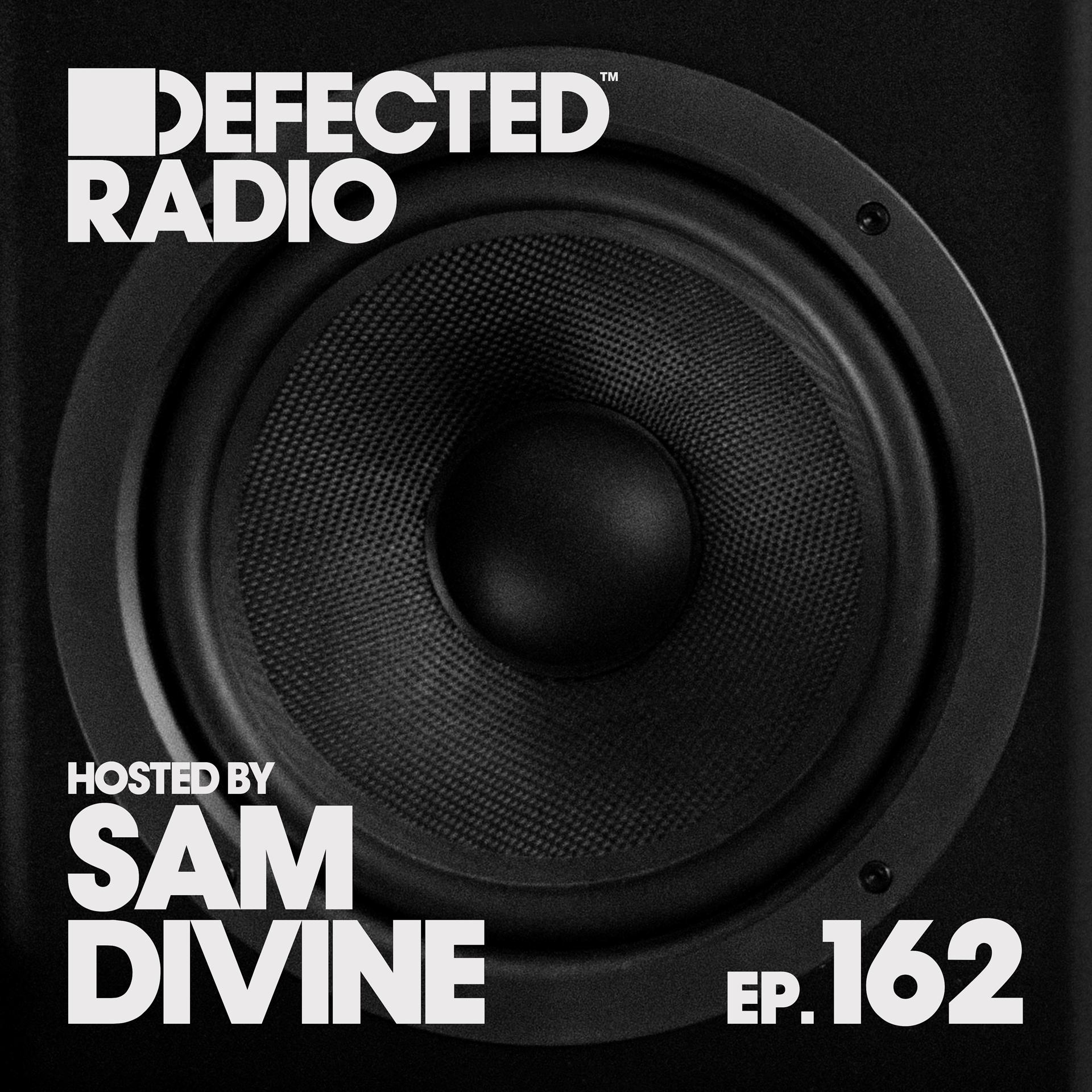 Постер альбома Defected Radio Episode 162 (hosted by Sam Divine)