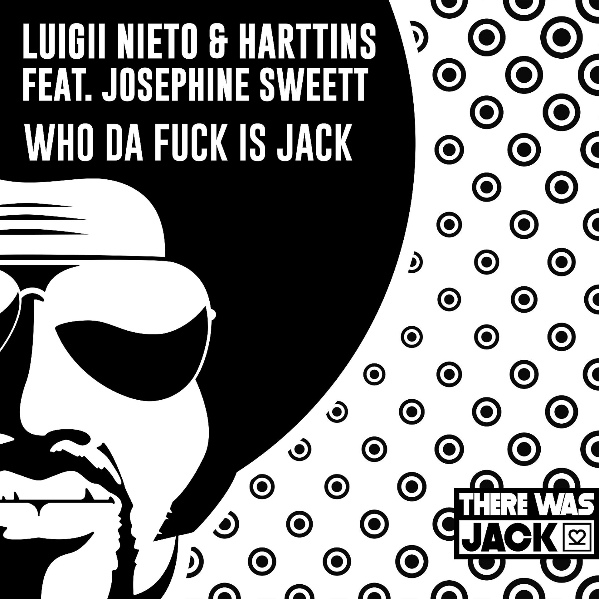 Постер альбома Who Da Fuck Is Jack (feat. Josephine Sweett)