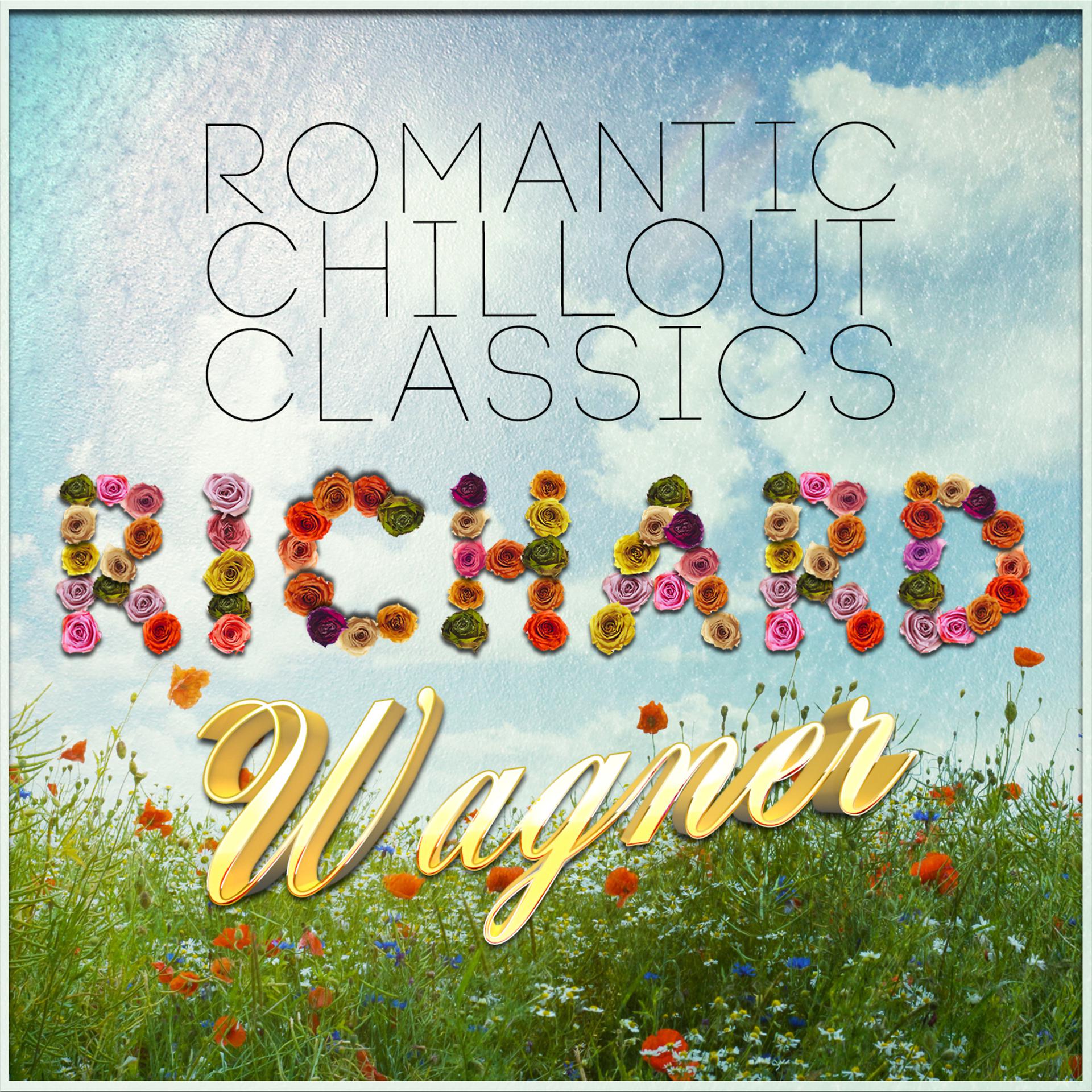 Постер альбома Richard Wagner: Romantic Chillout Classics