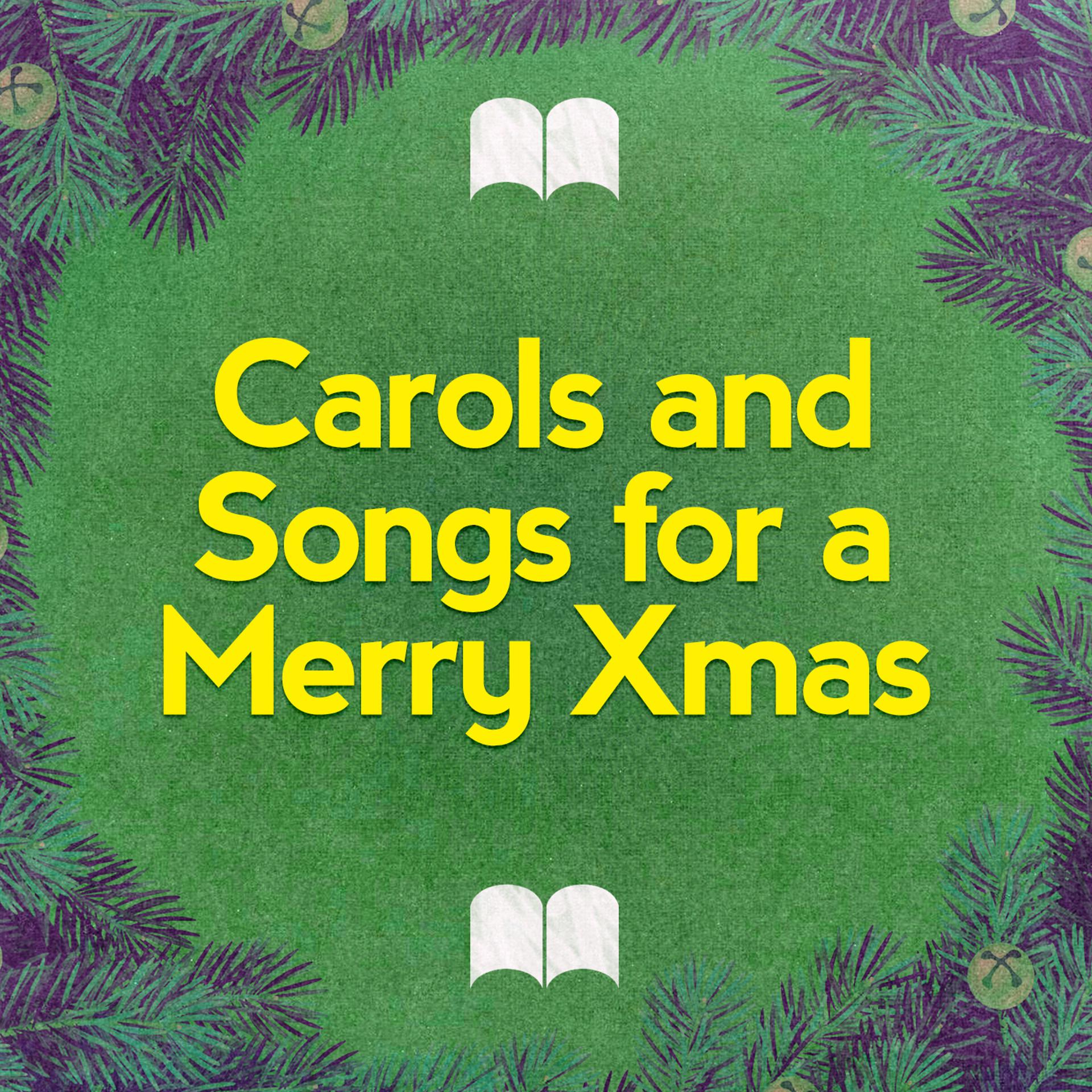 Постер альбома Carols and Songs for a Merry Xmas