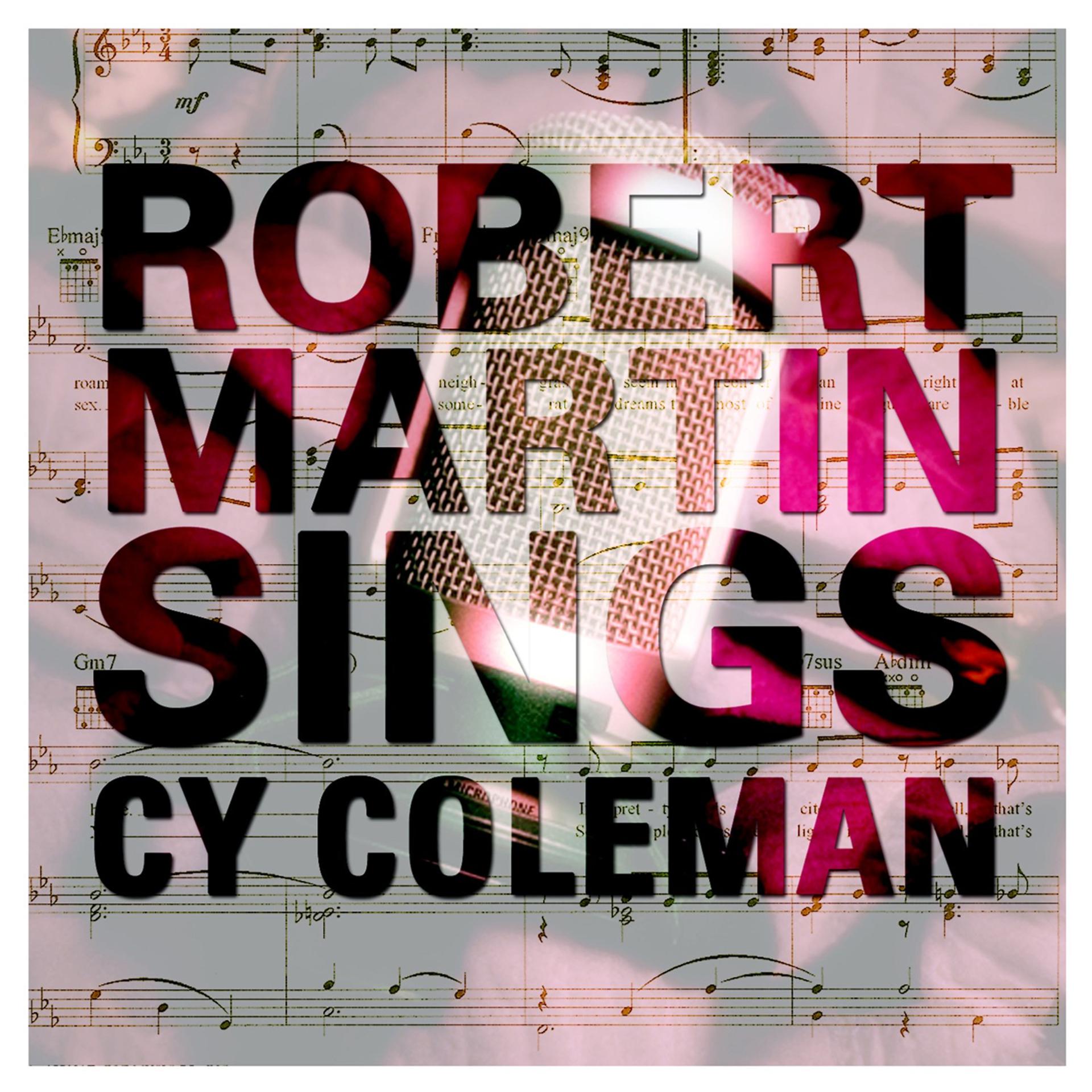 Постер альбома Robert Martin Sings Cy Coleman