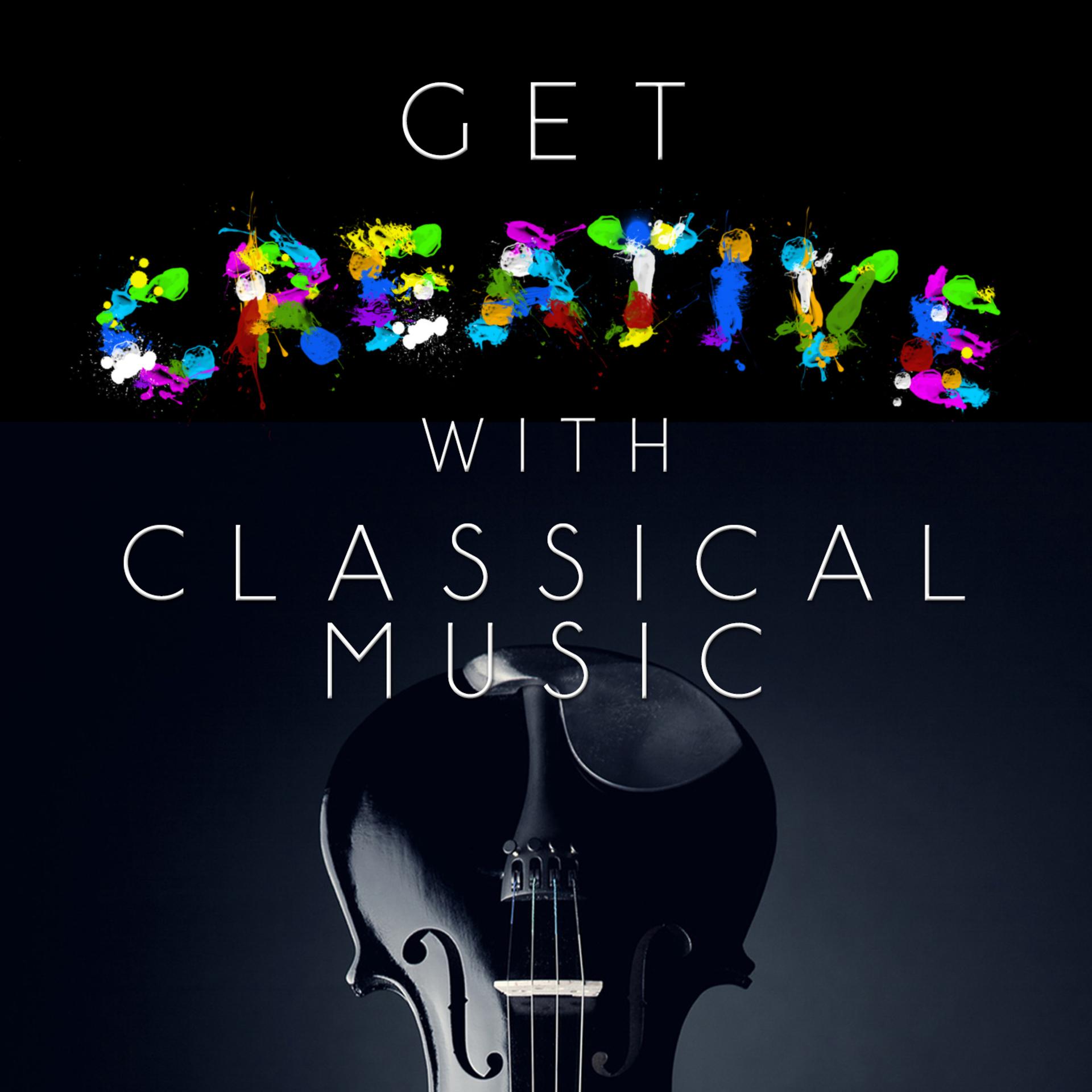 Постер альбома Get Creative with Classical Music