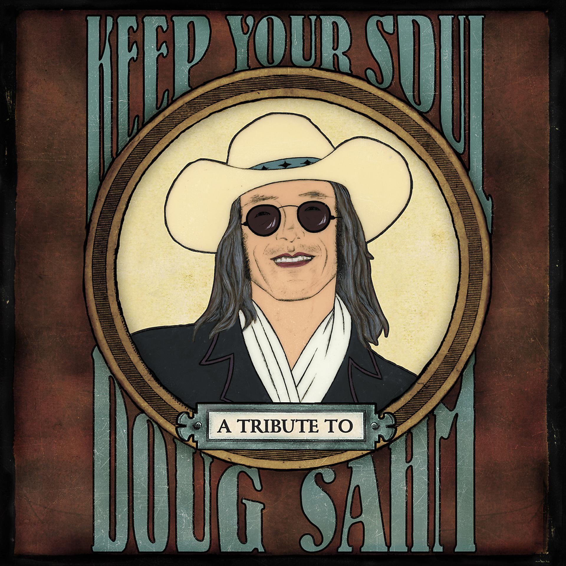 Постер альбома Keep Your Soul: A Tribute To Doug Sahm