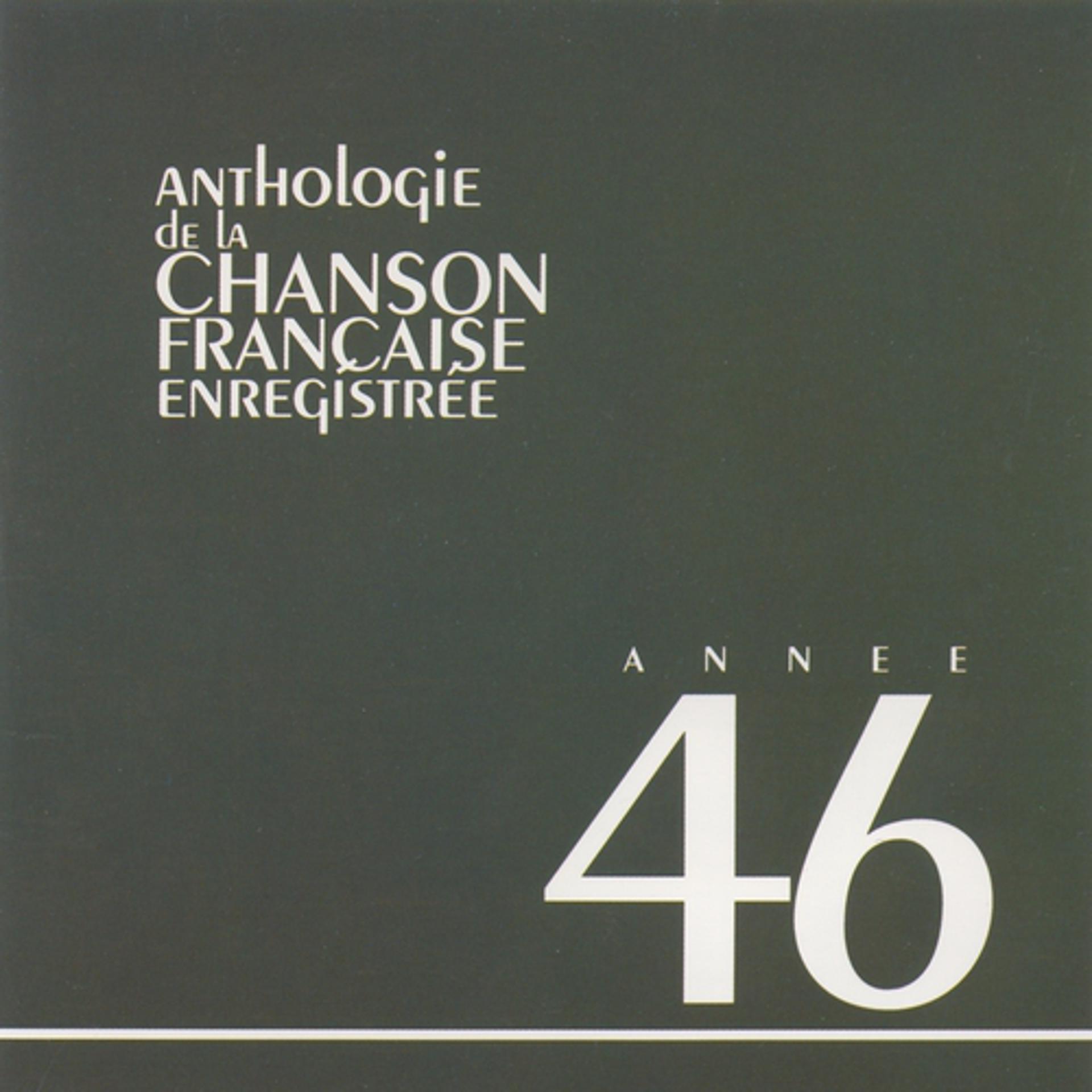 Постер альбома Anthologie de la chanson francaise 1946