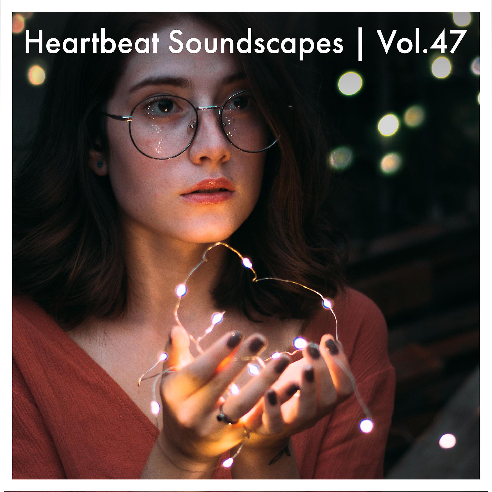 Постер альбома Heartbeat Soundscapes, Vol. 47
