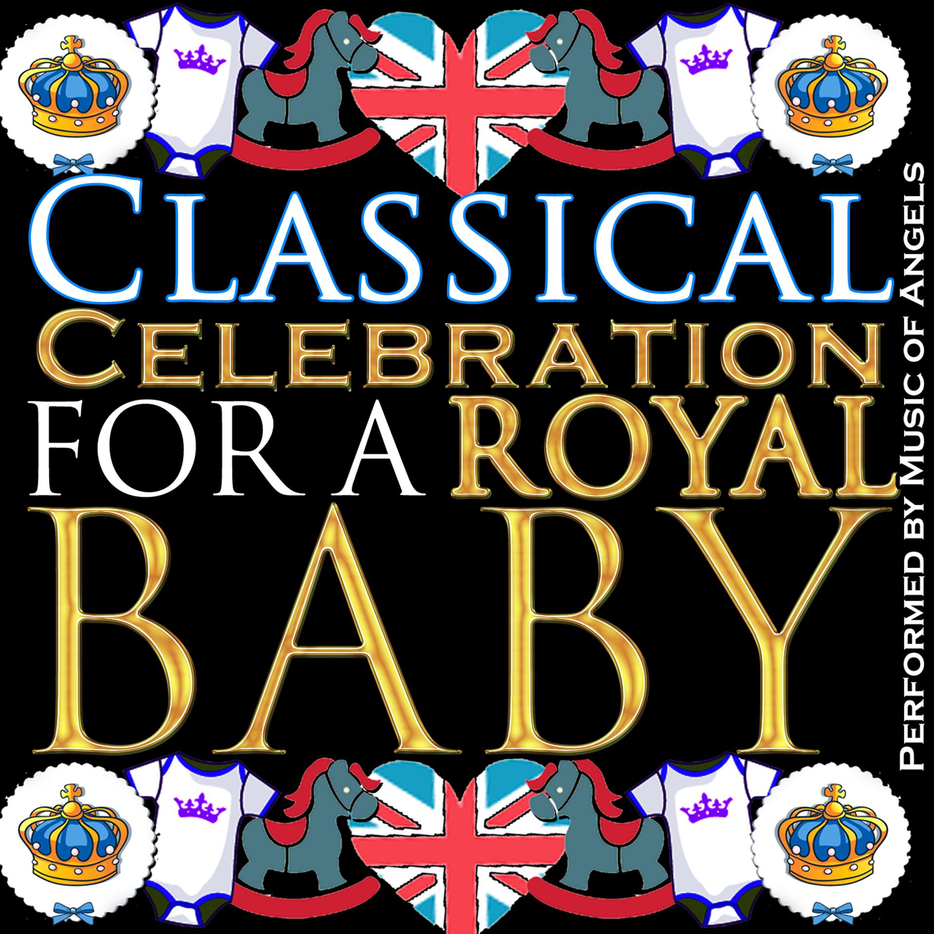 Постер альбома Classical Celebration for a Royal Baby