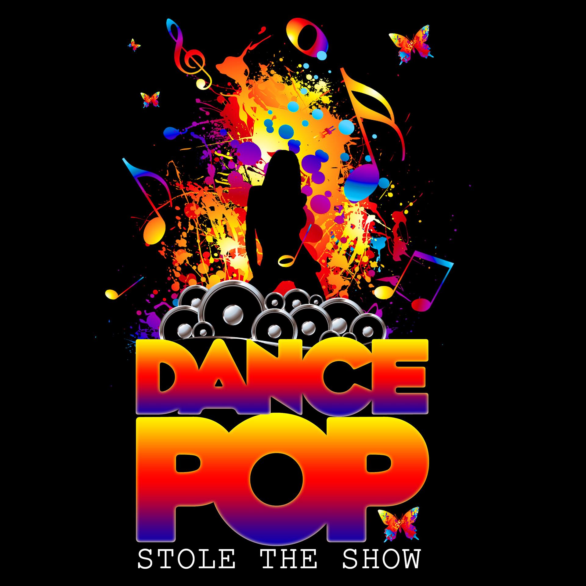 Постер альбома Dance Pop Stole the Show
