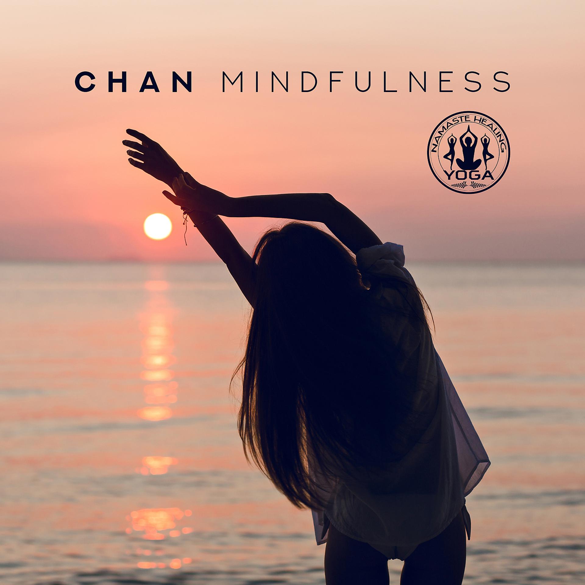Постер альбома Chan Mindfulness: Buddhist Music for Meditative State, Chan Practice, Deep Experience of Sounds