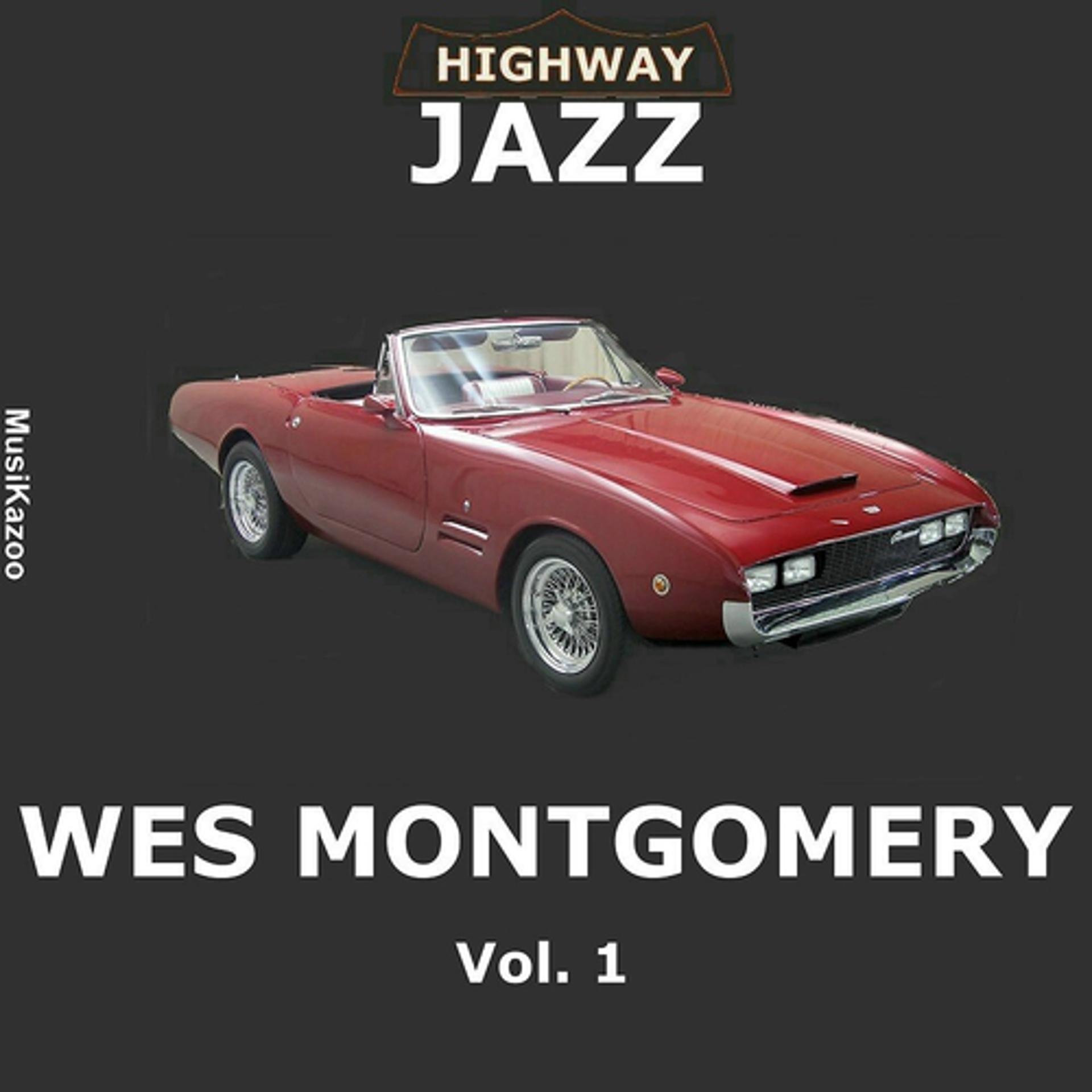 Постер альбома Highway Jazz - Wes Montgomery, Vol. 1