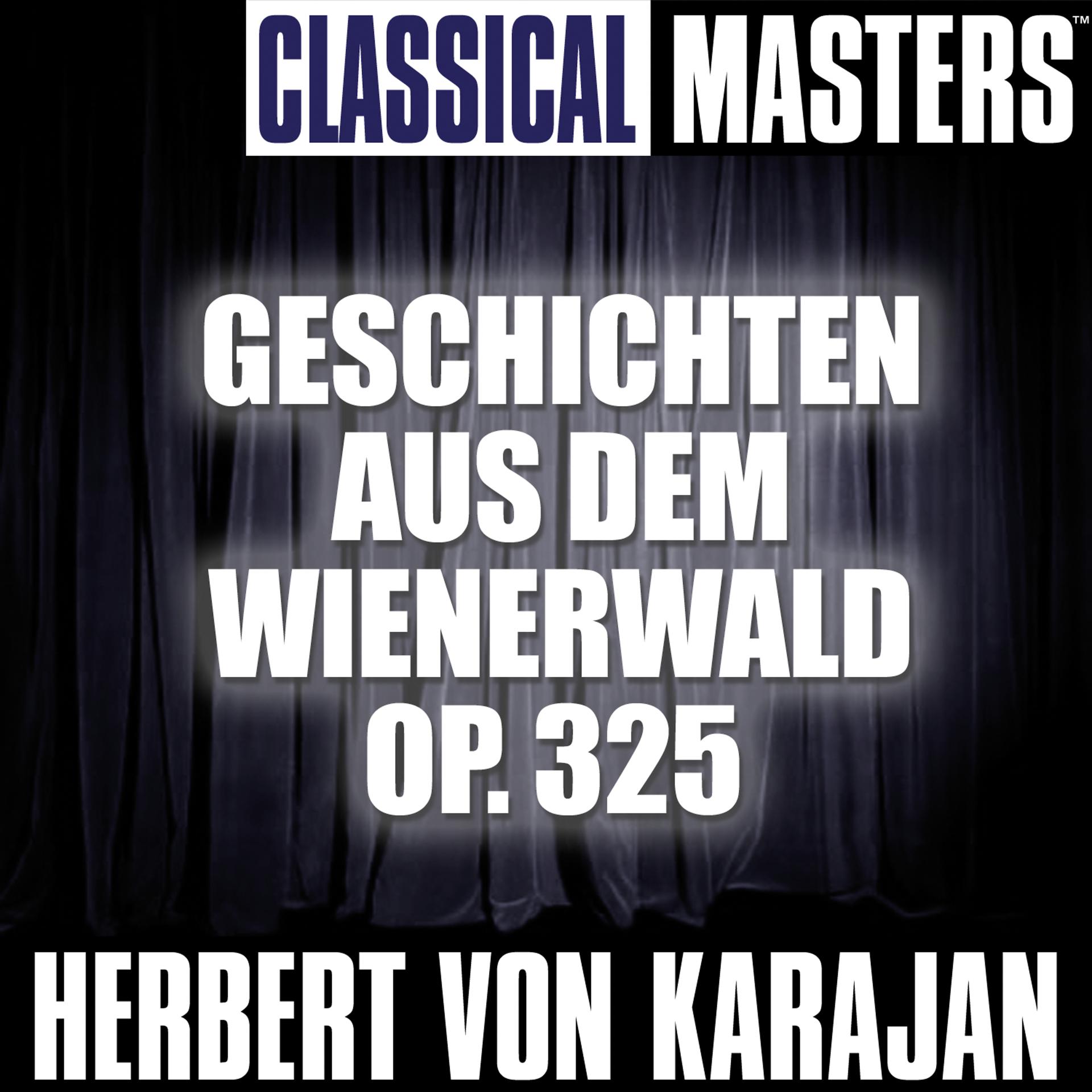 Постер альбома Classical Masters: Geschichten Aus Dem Wienerwald Op. 325