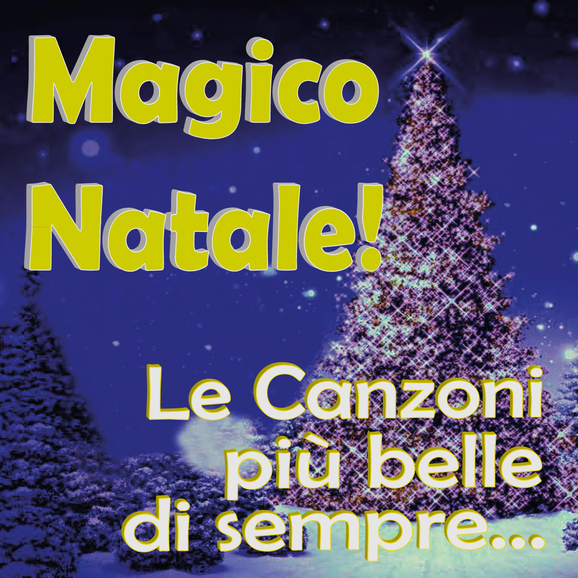 Постер альбома Magico Natale! Le Canzoni più belle di sempre...