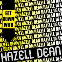Постер альбома Get Down with Hazell Dean