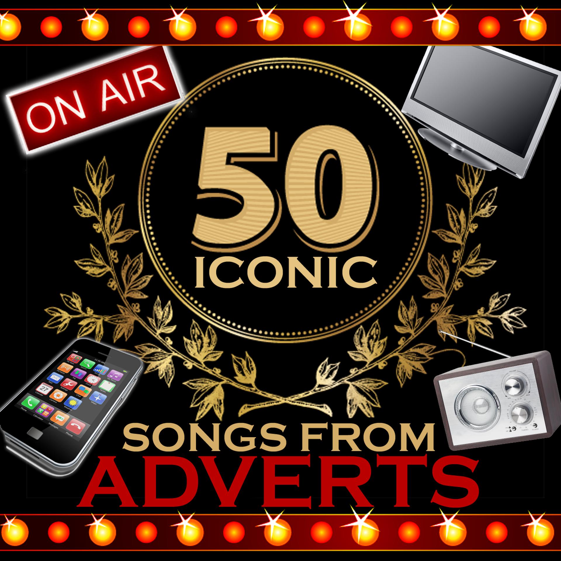 Постер альбома 50 Iconic Songs from Adverts