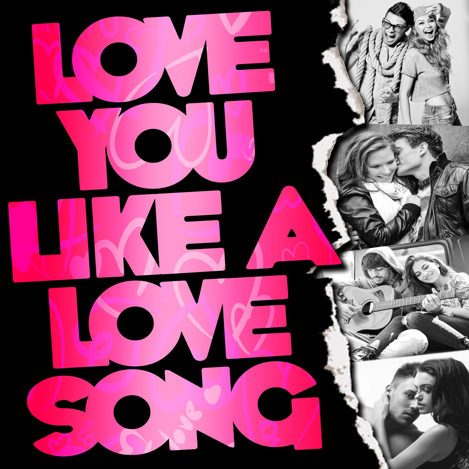 Постер альбома Love You Like a Love Song
