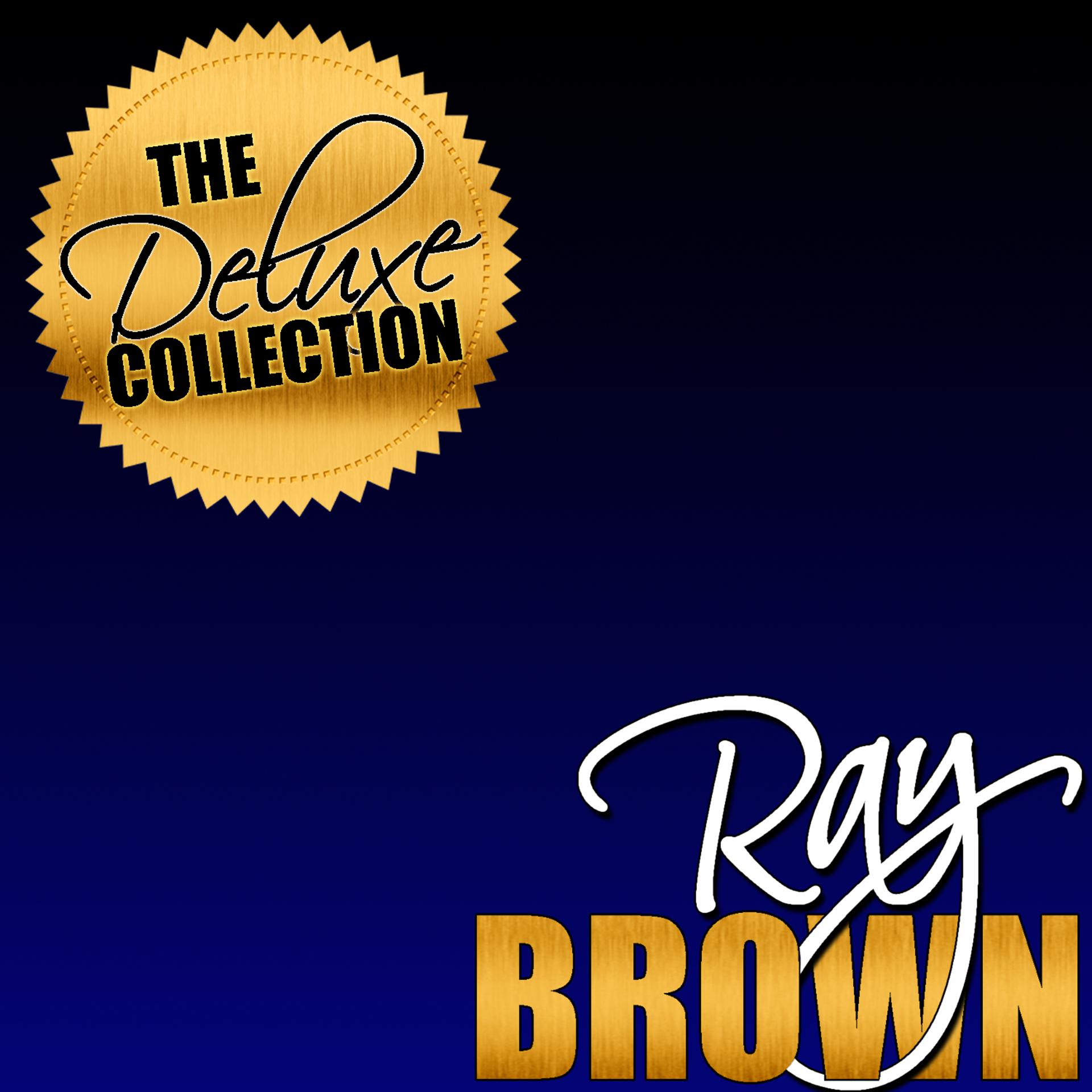Постер альбома The Deluxe Collection: Ray Brown (Remastered)