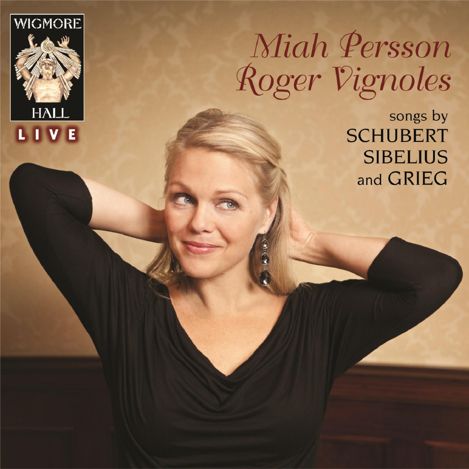 Постер альбома Schubert / Sibelius / Grieg - Wigmore Hall Live