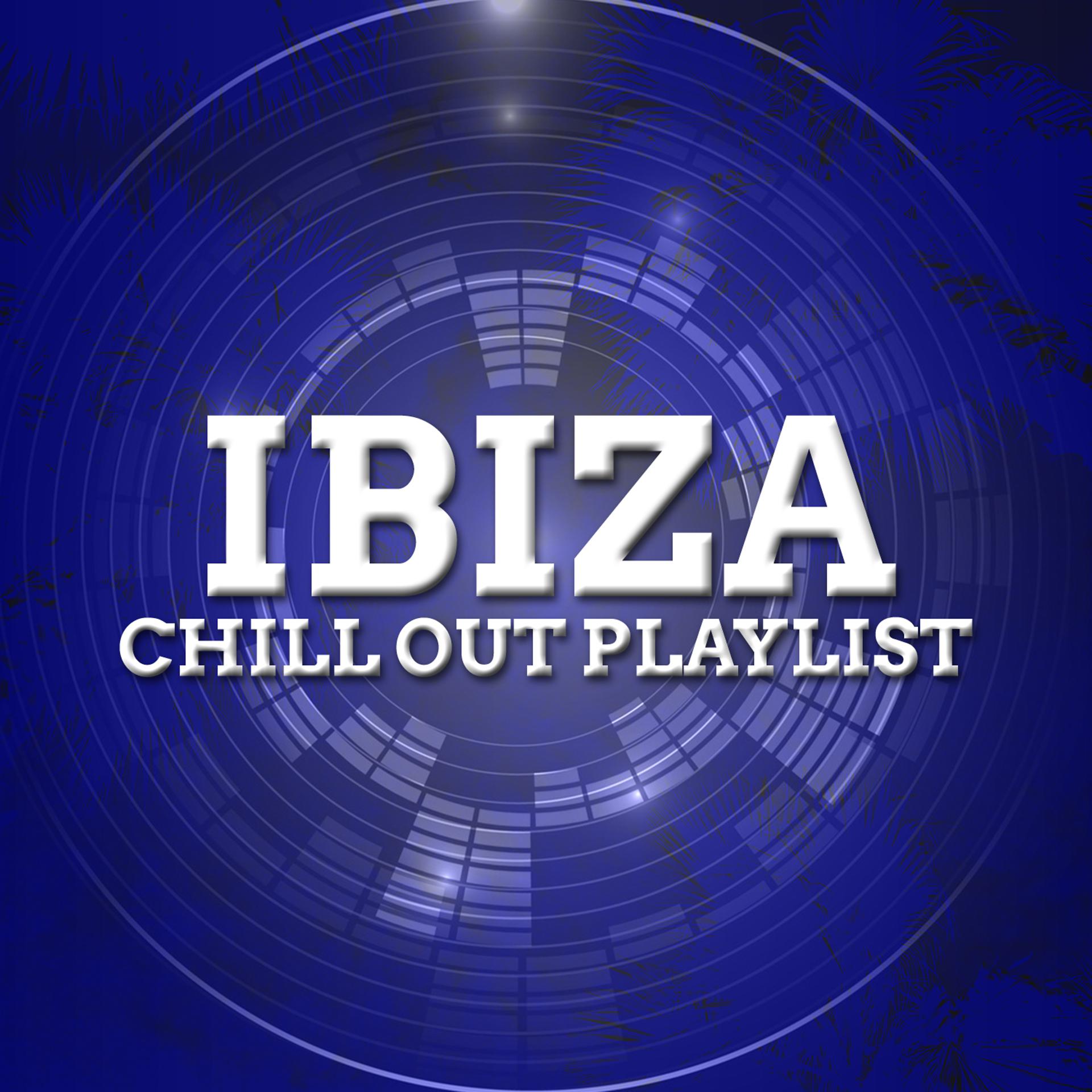 Постер альбома Ibiza Chill out Playlist