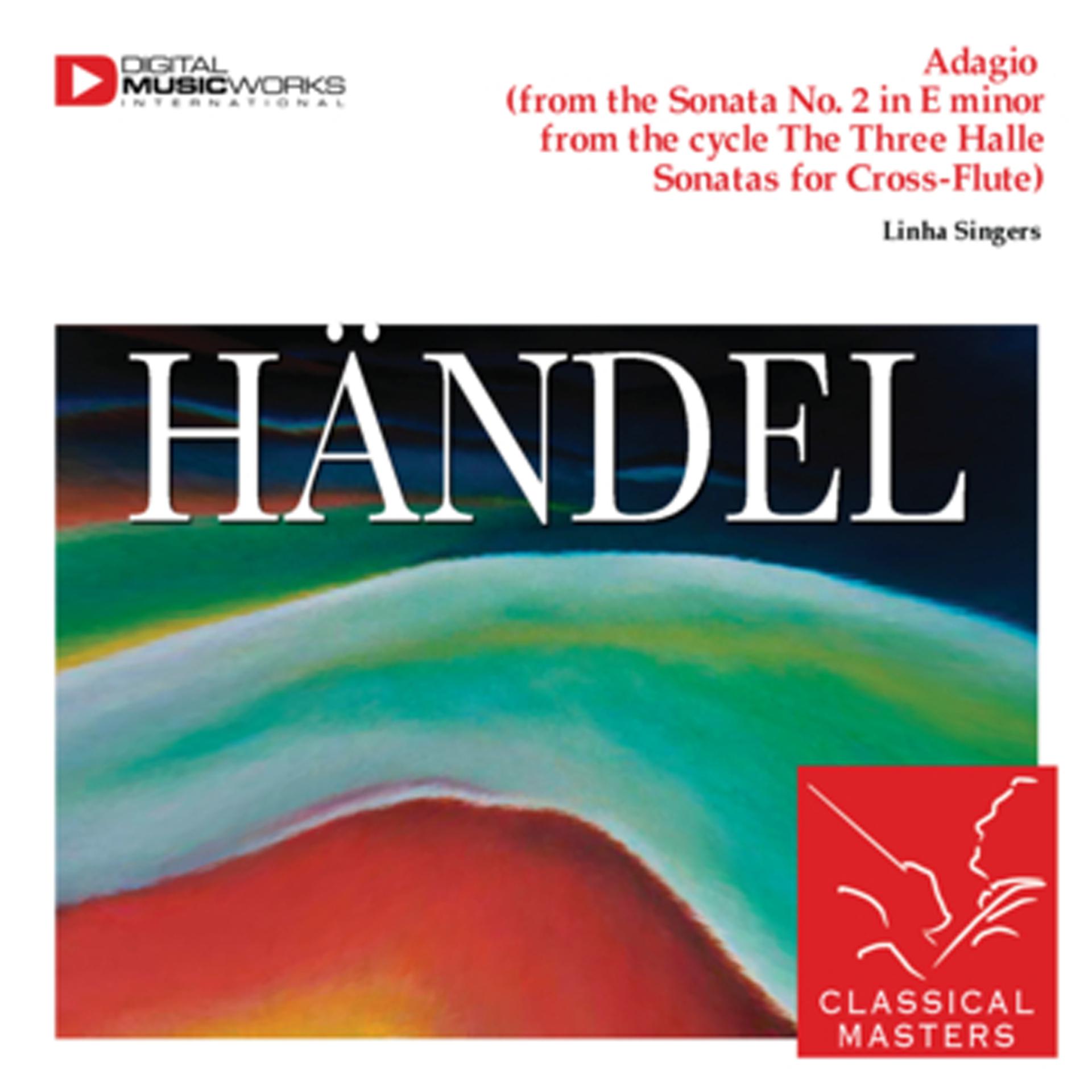 Постер альбома Adagio (from the Sonata No. 2 in E minor from the cycle The Three Halle Sonatas for Cross-Flute)