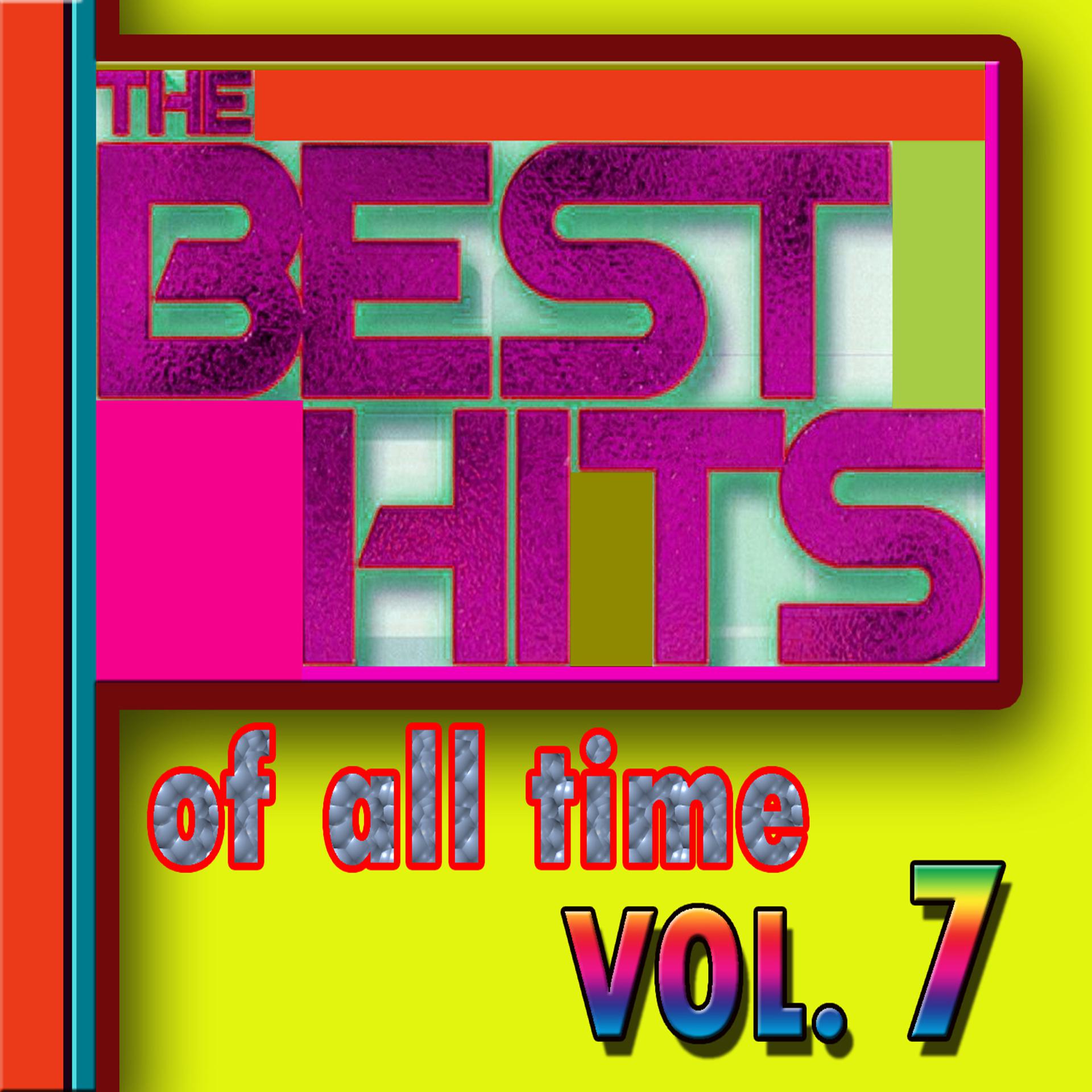 Постер альбома The Best Hits of All Time, Vol. 7