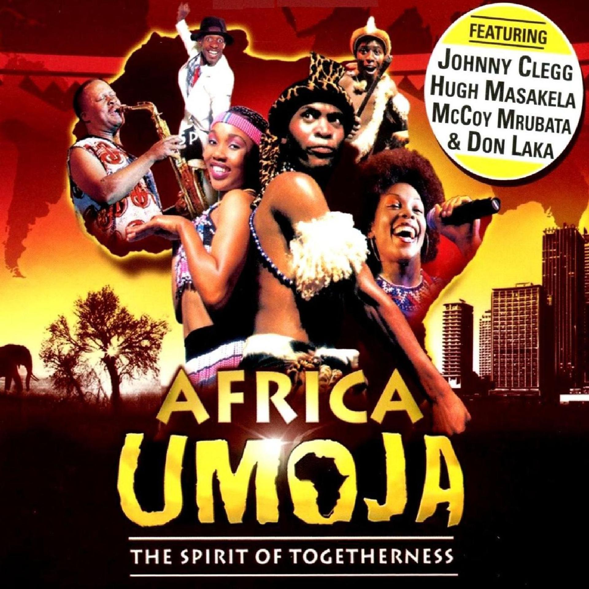 Постер альбома Africa Umoja (The Spirit Of Togetherness) (feat. Johnny Clegg, Hugh Masakela, McCoy Mrubata & Don Laka)