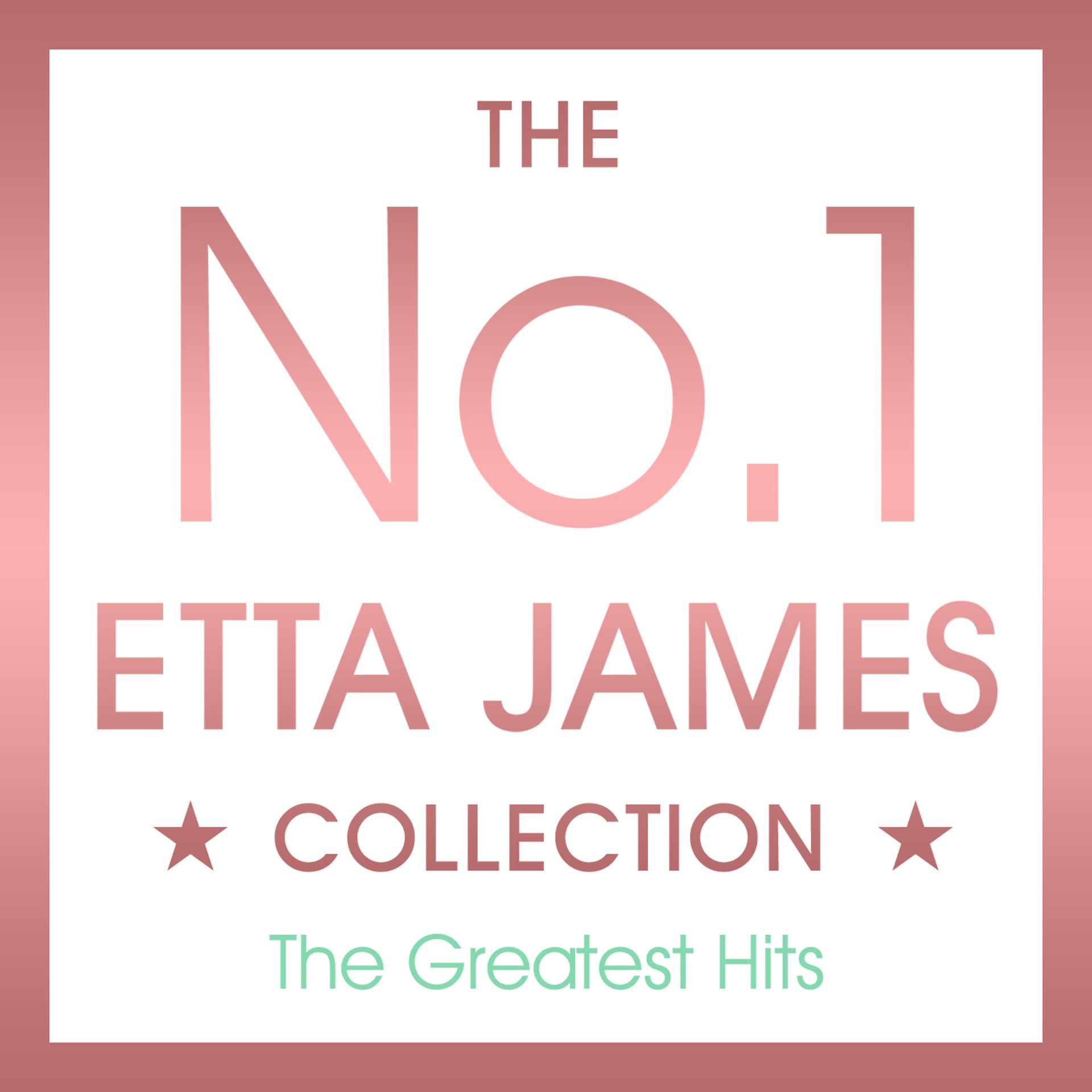 Постер альбома The No.1 Etta James Collection - The Greatest Hits