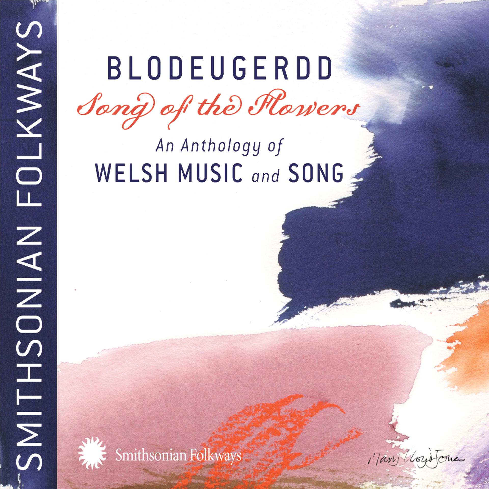 Постер альбома Blodeugerdd: Song of the Flowers - An Anthology of Welsh Music and Song
