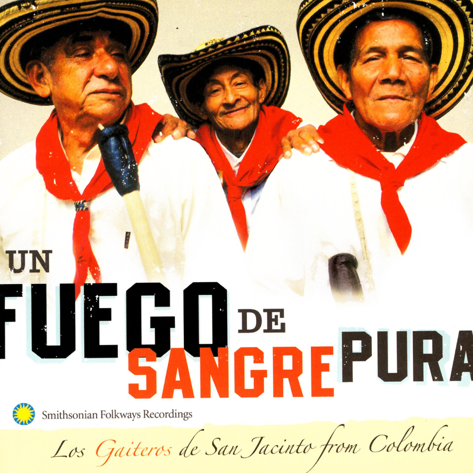 Постер альбома Un Fuego De Sangre Pura:  Los Gaiteros de San Jacinto from Colombia
