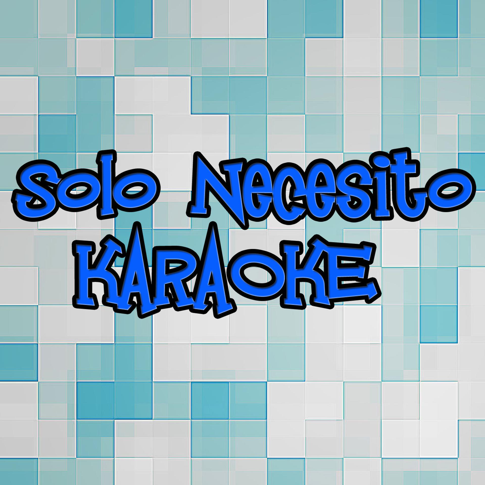 Постер альбома Solo Necesito (Karaoke)