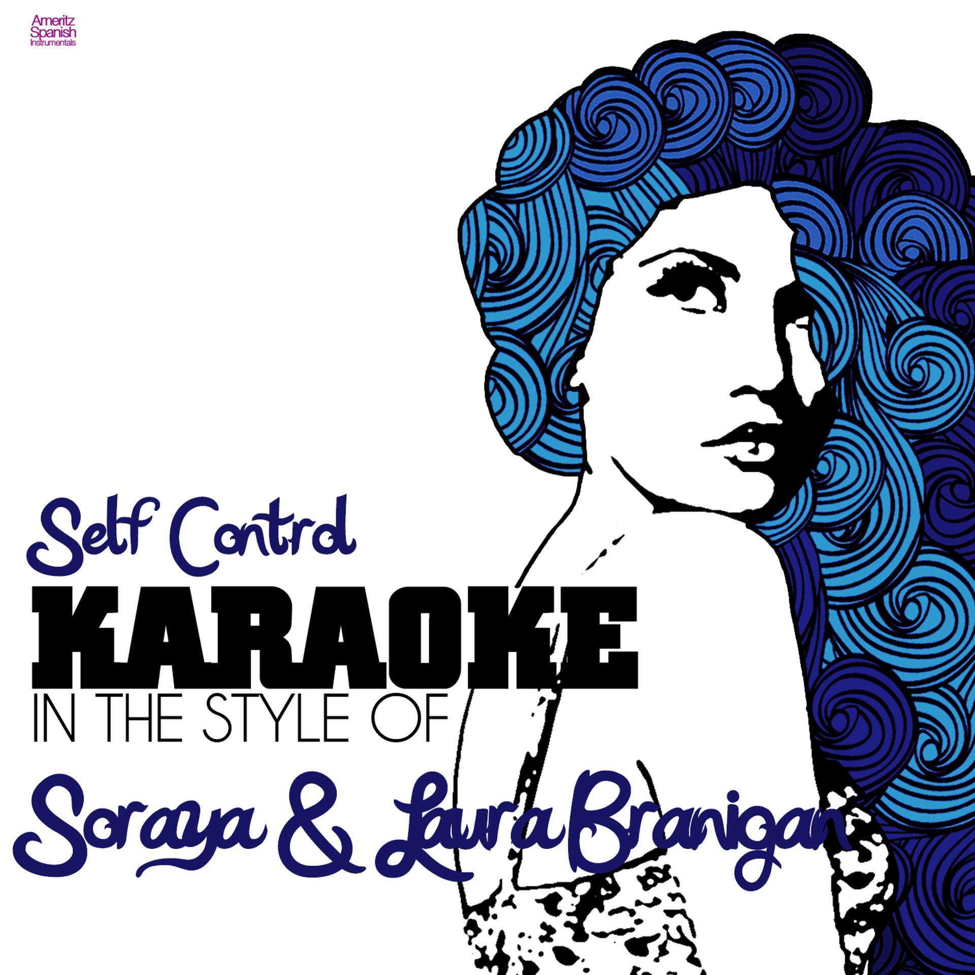 Постер альбома Self Control (In the Style of Soraya & Laura Branigan) [Karaoke Version] - Single