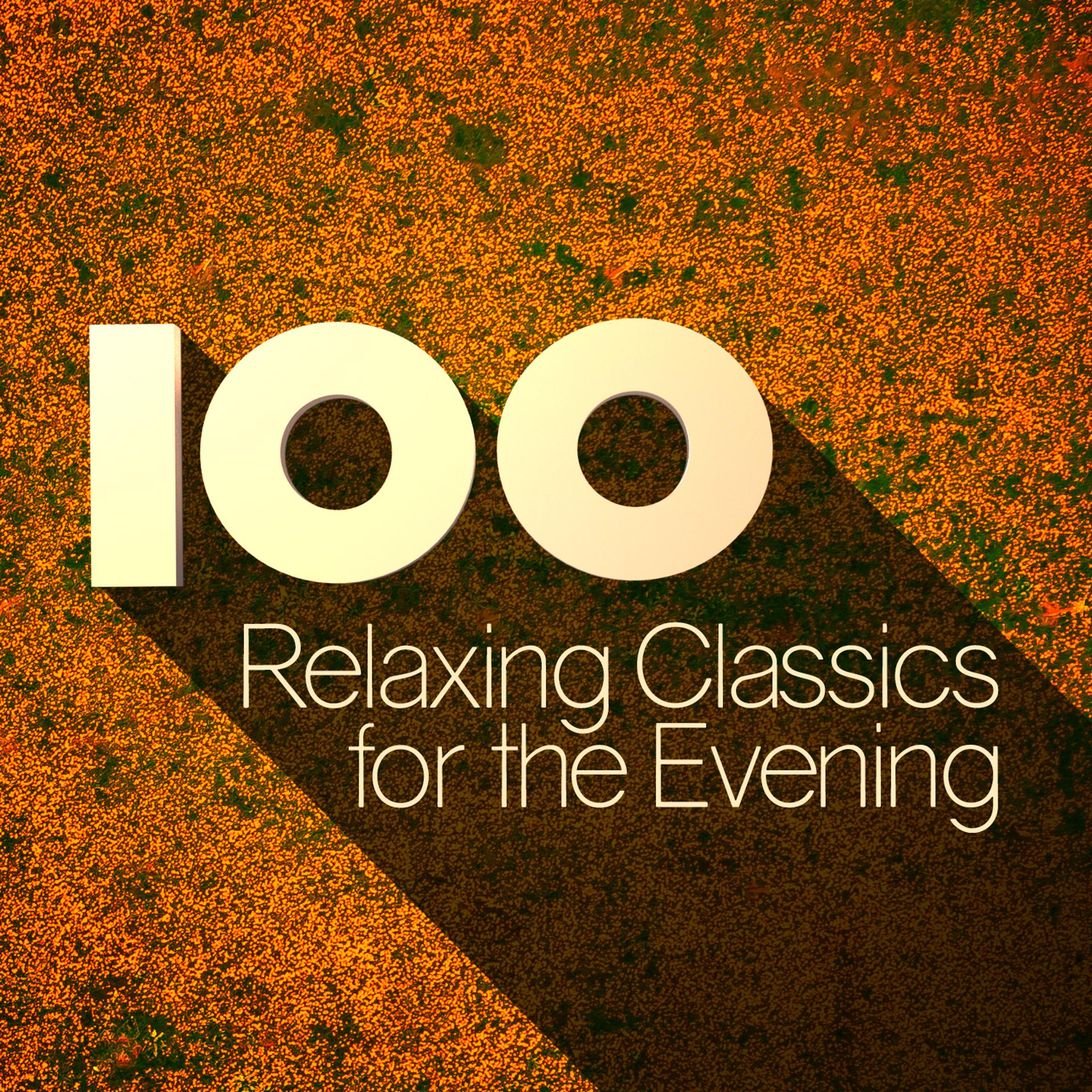 Постер альбома 100 Relaxing Classics for the Evening