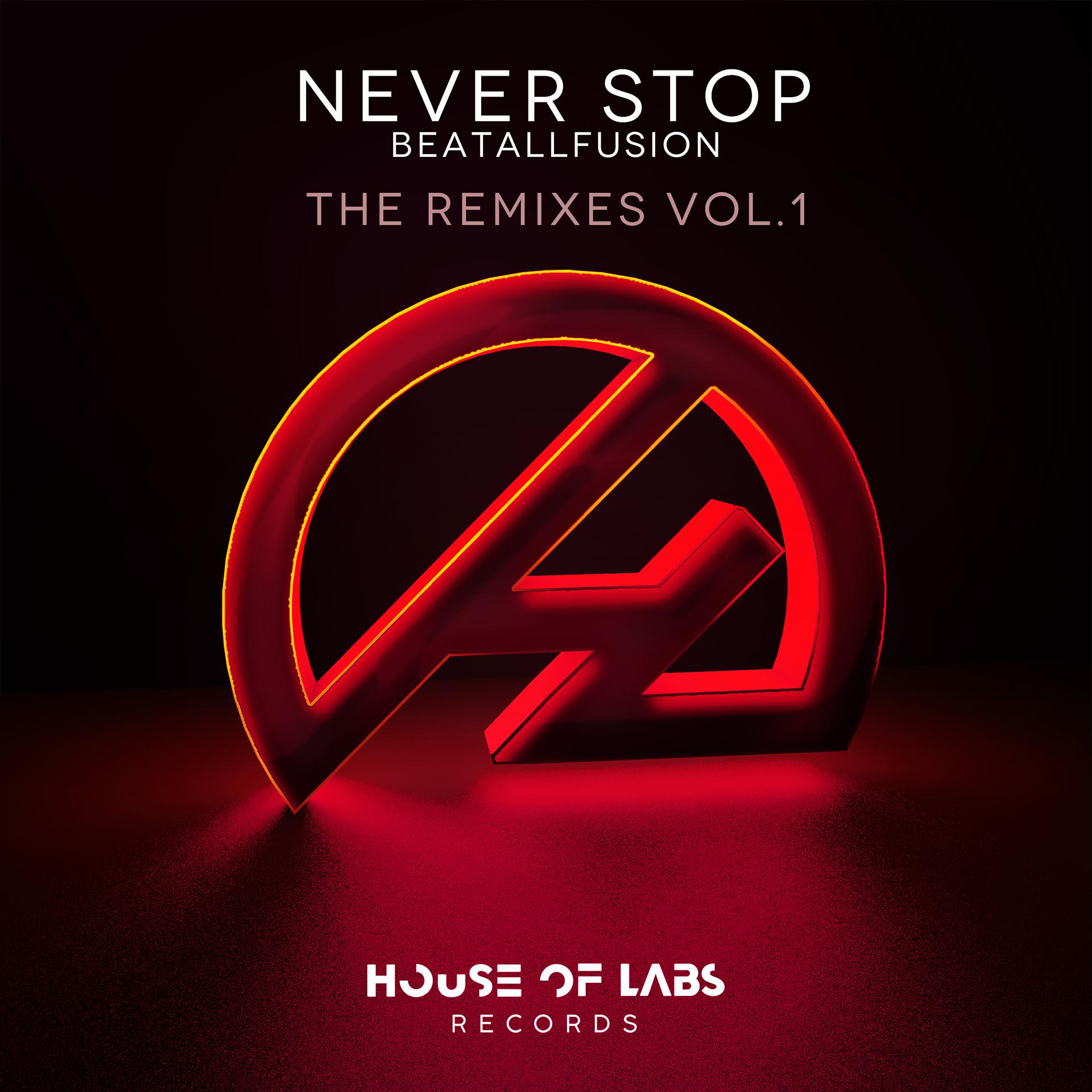 Постер альбома Never Stop (The Remixes Vol. 1)