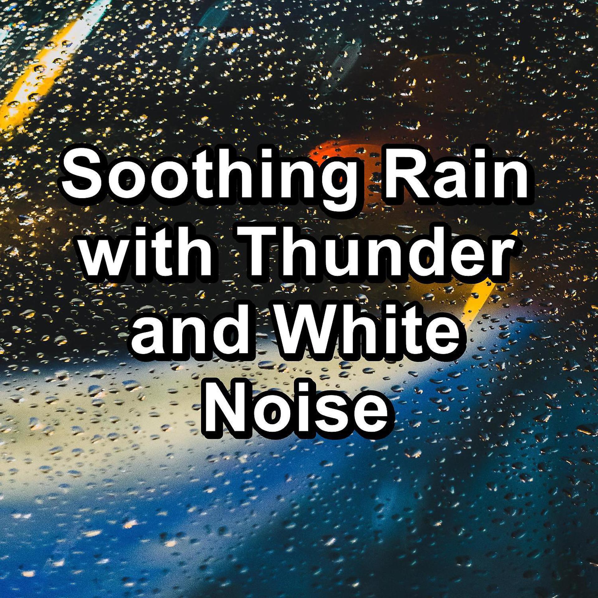 Постер альбома Soothing Rain with Thunder and White Noise