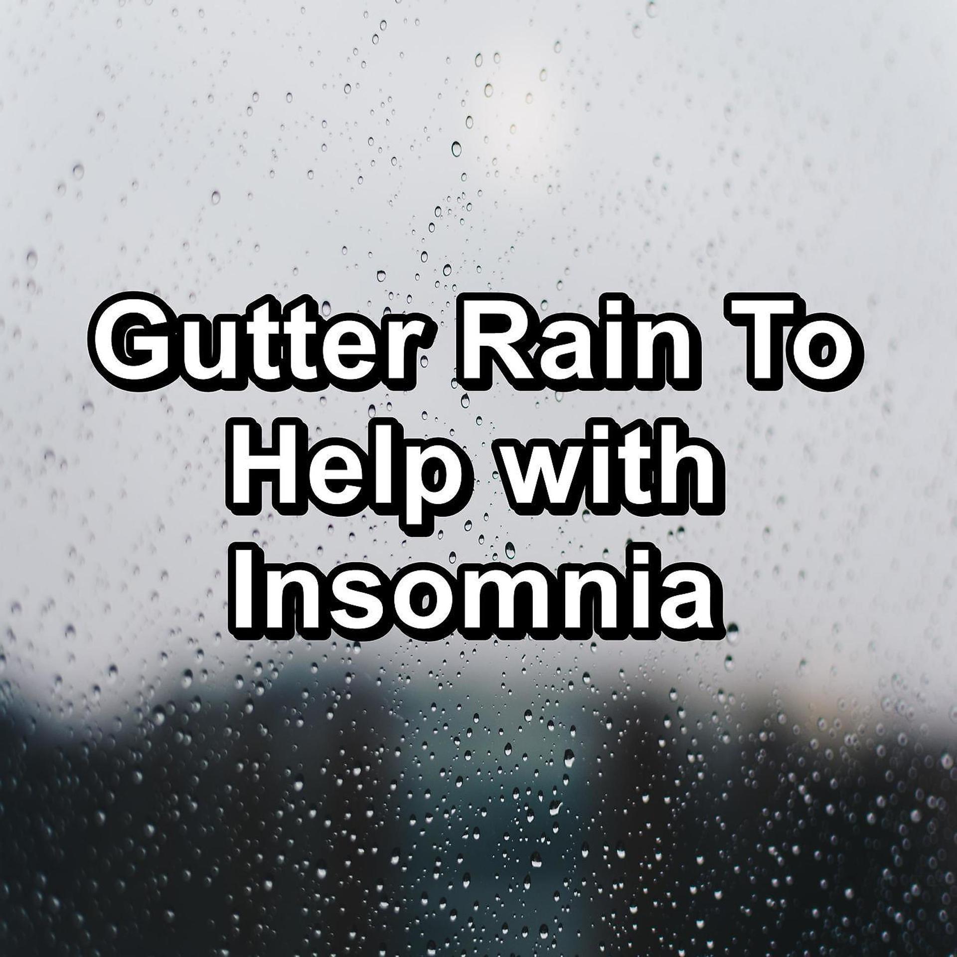 Постер альбома Gutter Rain To Help with Insomnia