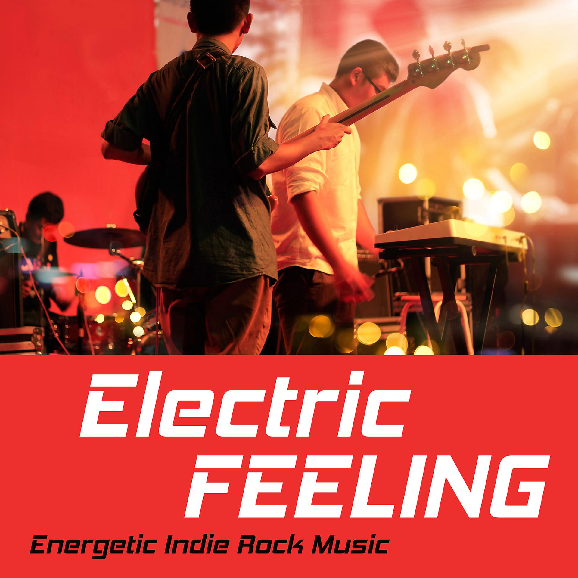 Постер альбома Electric Feeling – Energetic Indie Rock Music