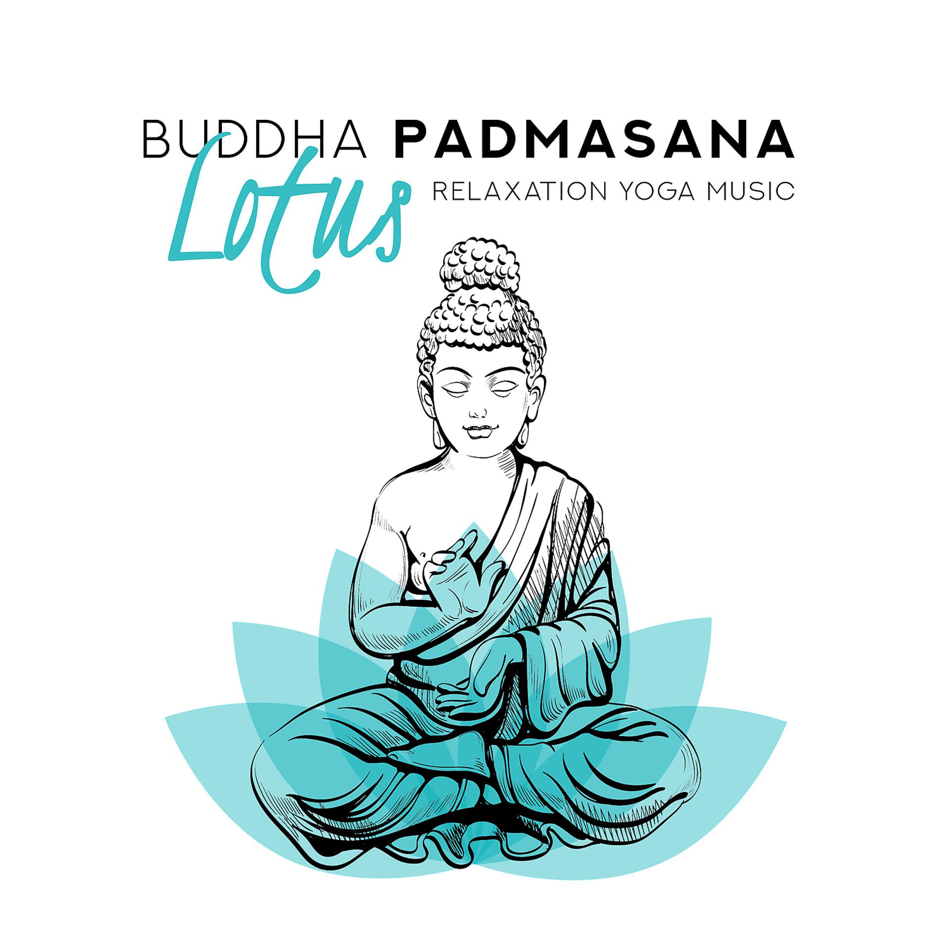 Постер альбома Buddha Padmasana - Lotus Relaxation Yoga Music, Zen Meditation