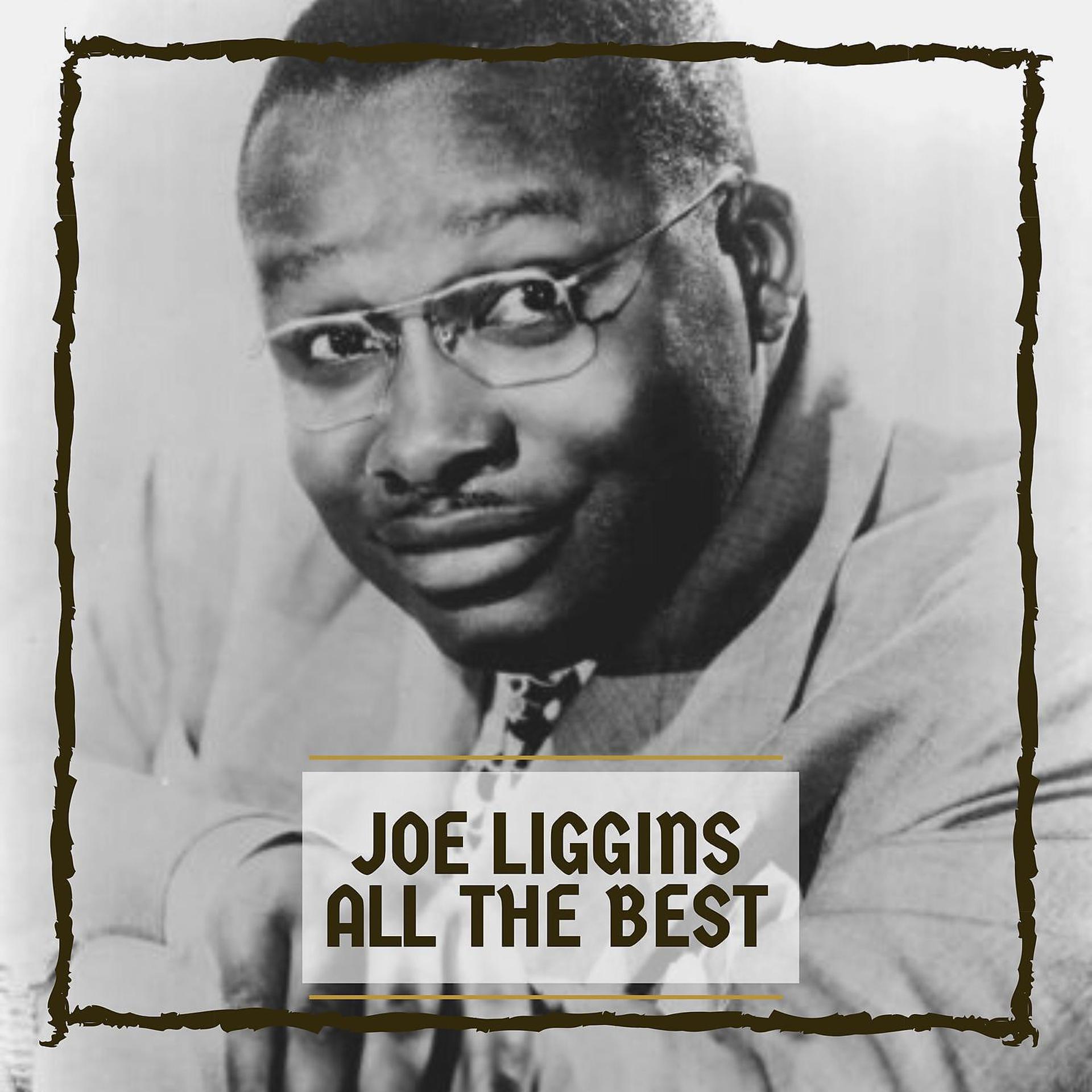 Постер альбома Joe Liggins All The Best