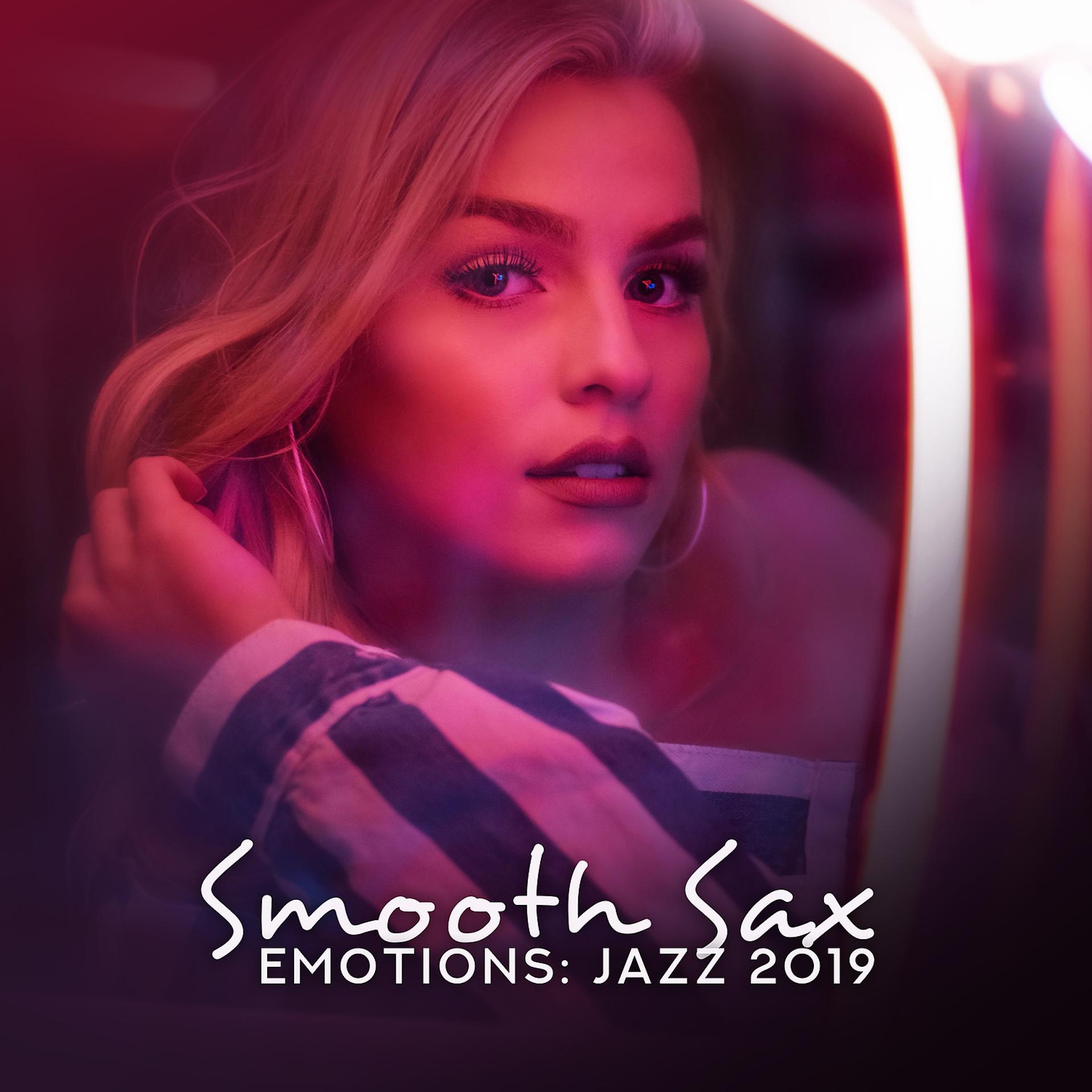 Постер альбома Smooth Sax Emotions: Jazz 2019, Restaurant, Feeling Good, Romantic Moments with Jazz