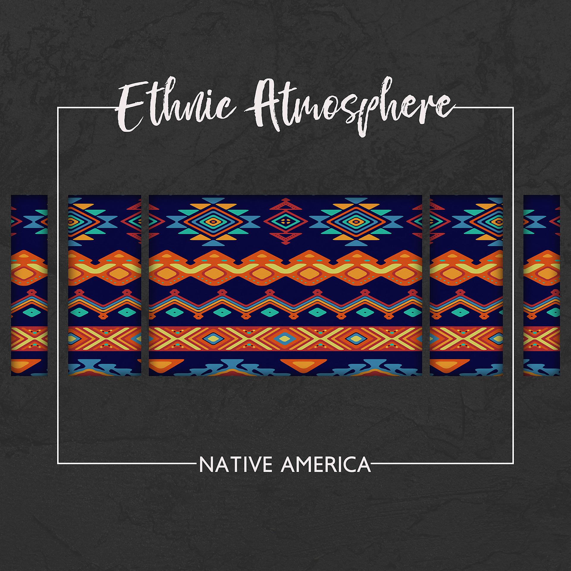 Постер альбома Ethnic Atmosphere: Native America