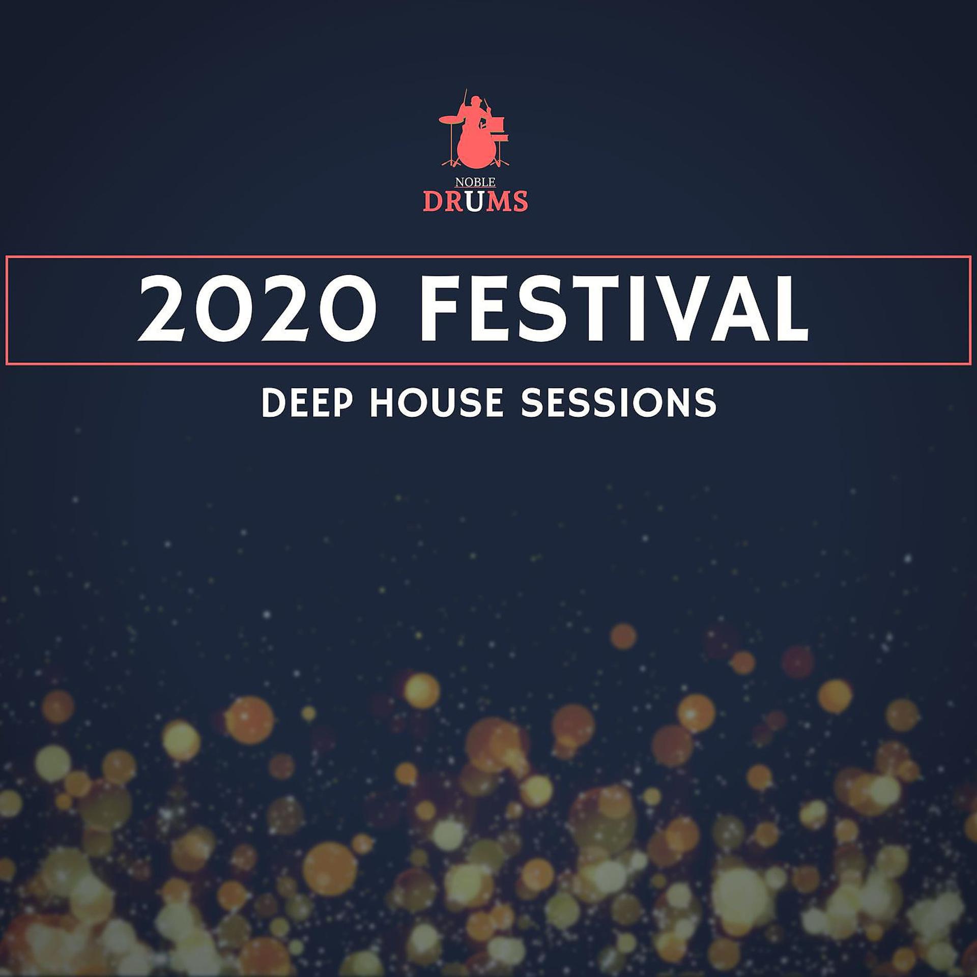 Постер альбома 2020 Festival Deep House Sessions