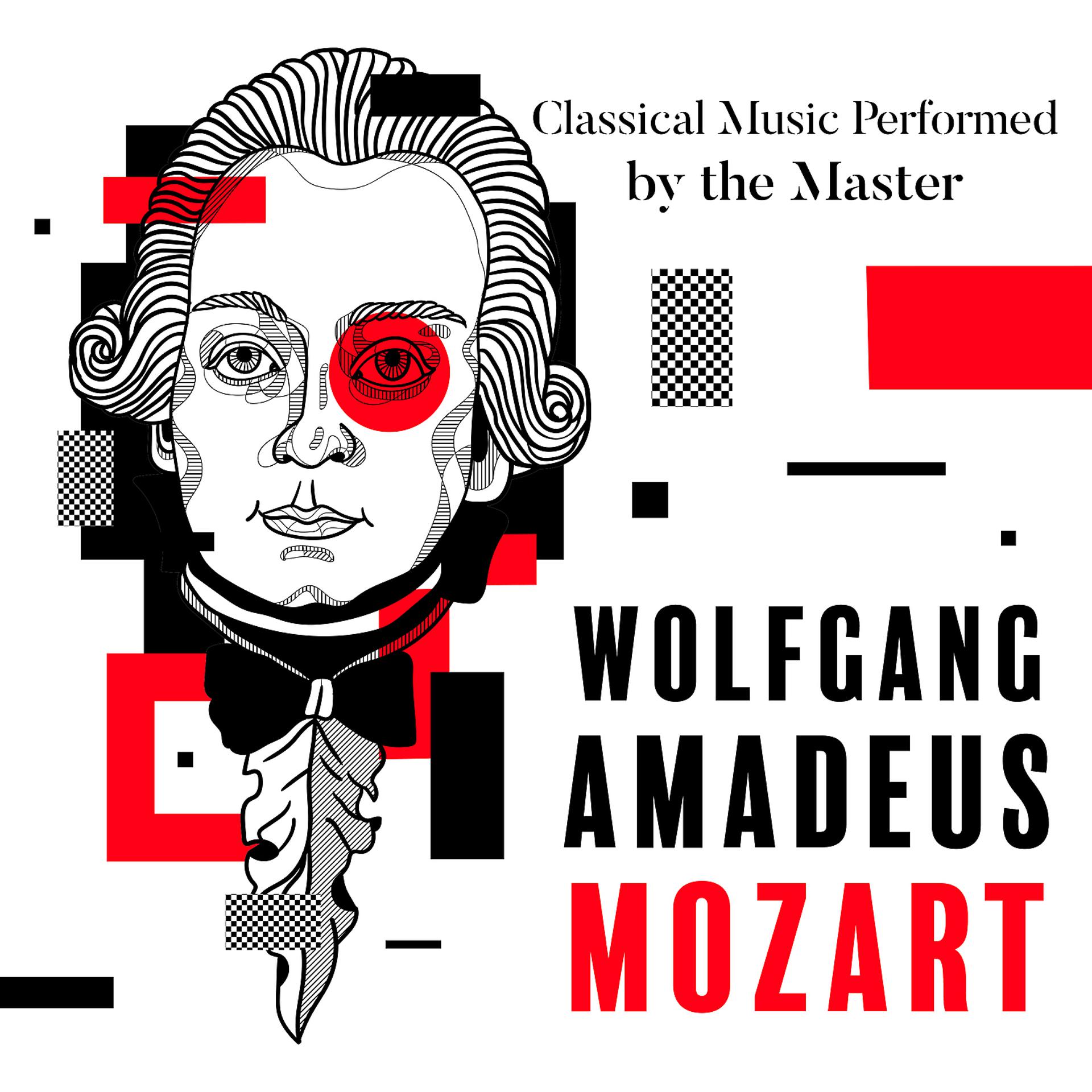Постер альбома Classical Music Performed by the Master - Wolfgang Amadeus Mozart