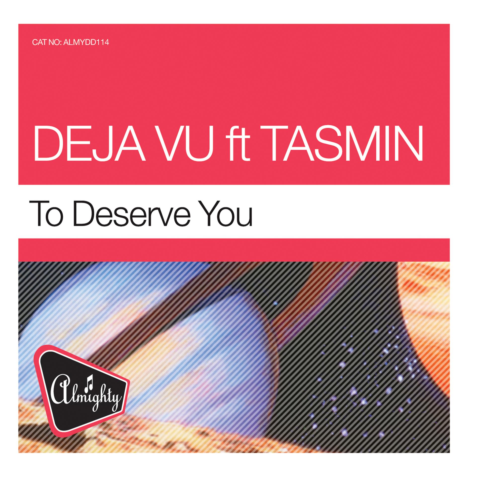 Постер альбома Almighty Presents: To Deserve You (feat. Tasmin)