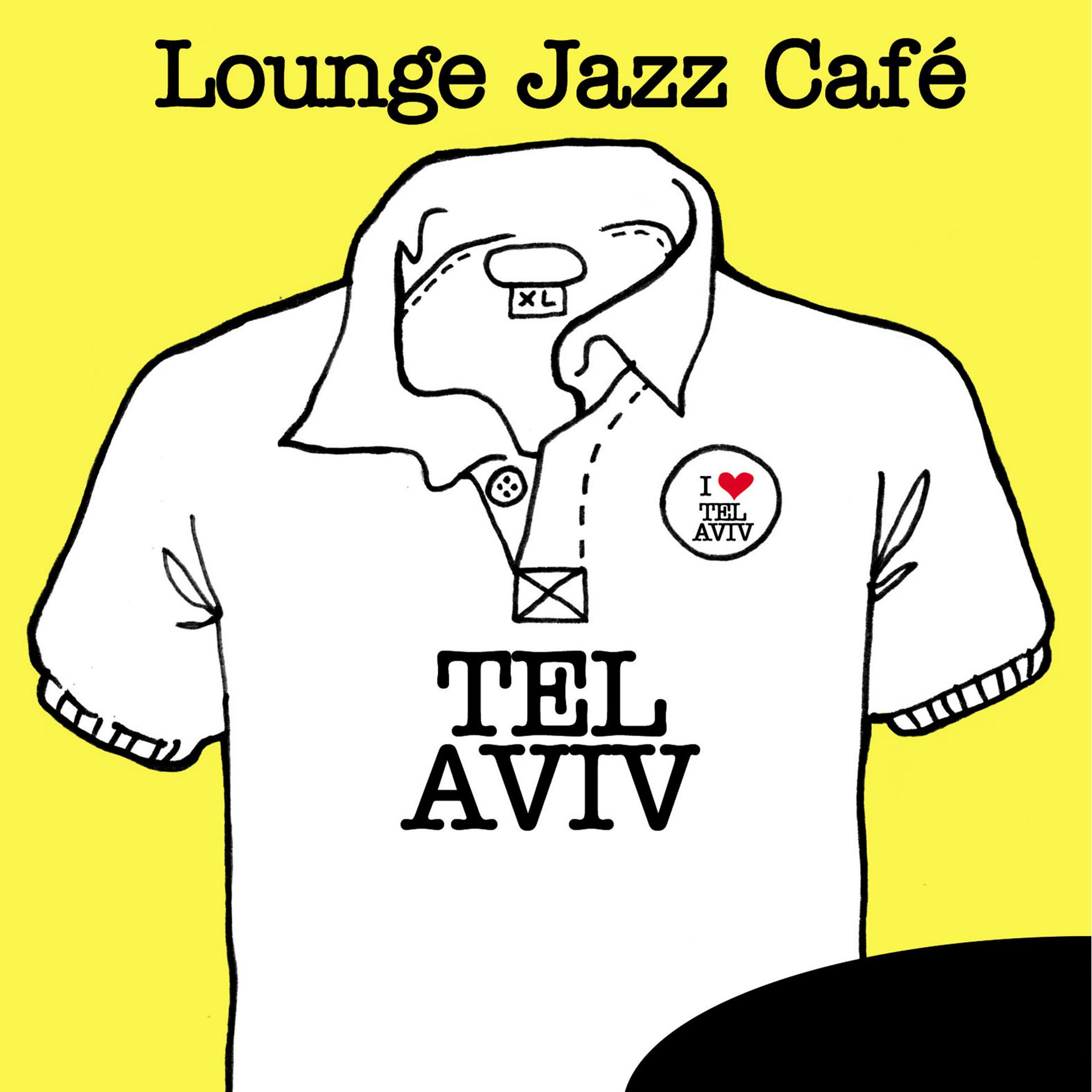Постер альбома Lounge Jazz Café - Tel Aviv