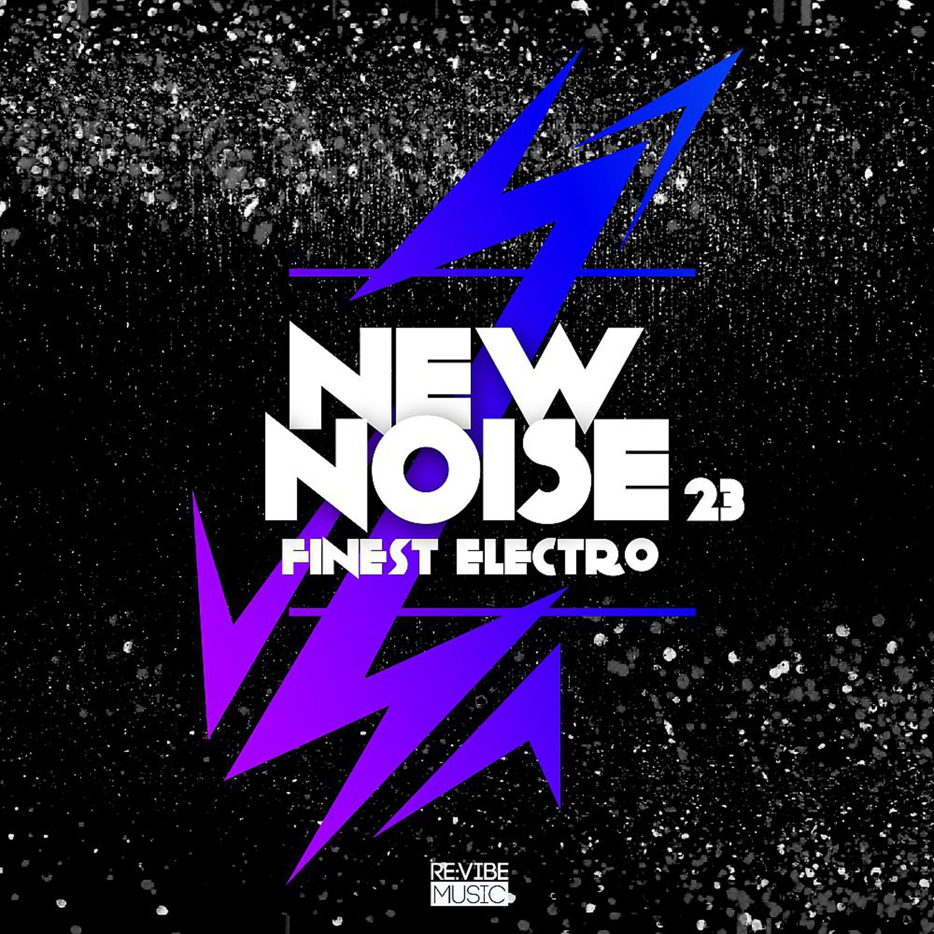 Постер альбома New Noise: Finest Electro, Vol. 23
