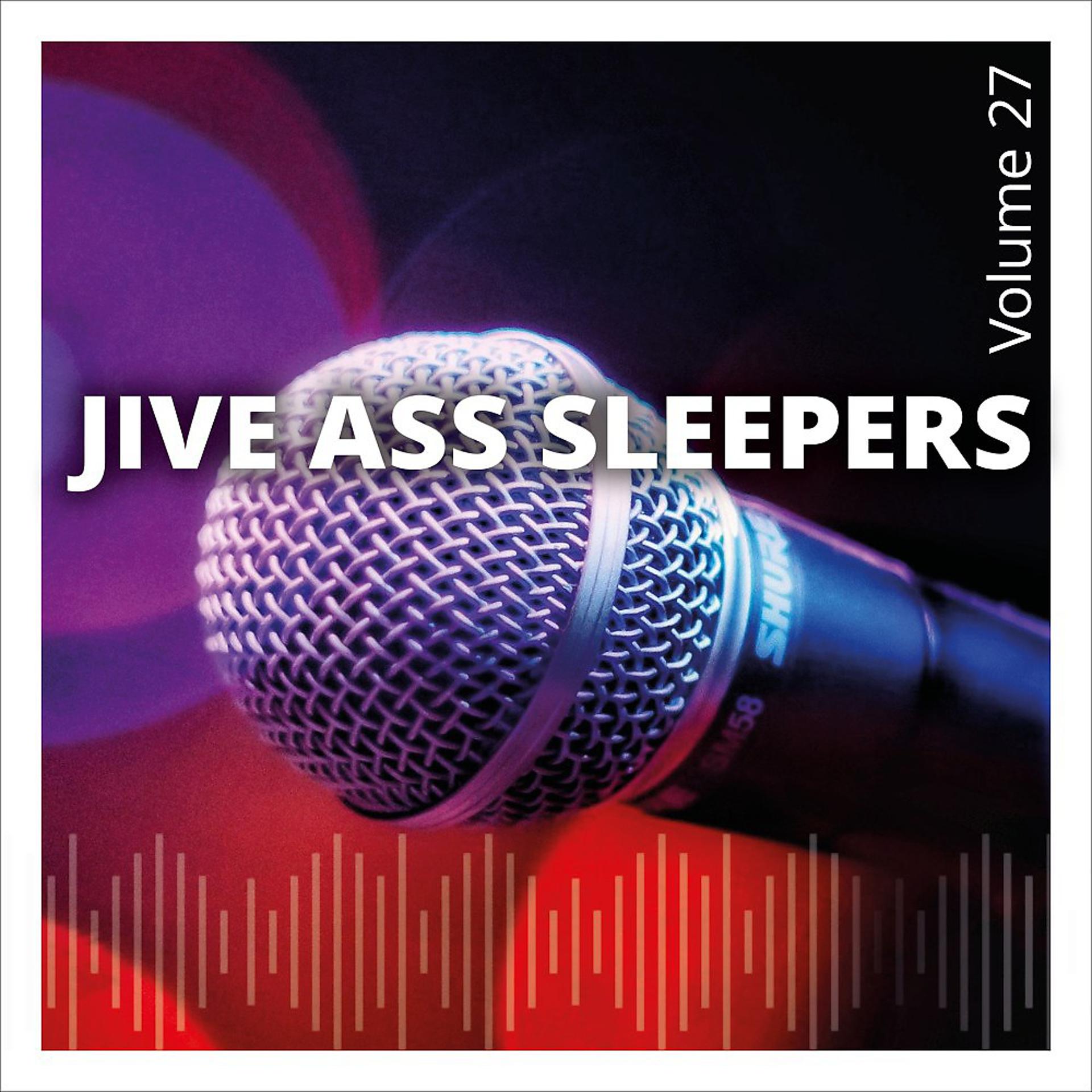 Постер альбома Jive Ass Sleepers, Vol. 27
