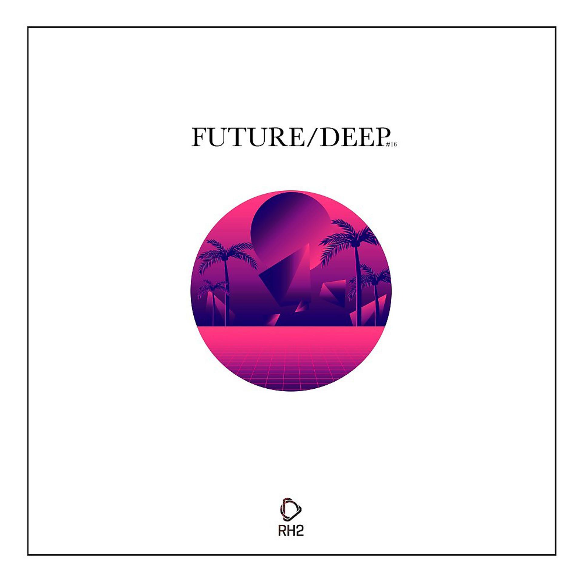 Постер альбома Future/Deep, Vol. 16
